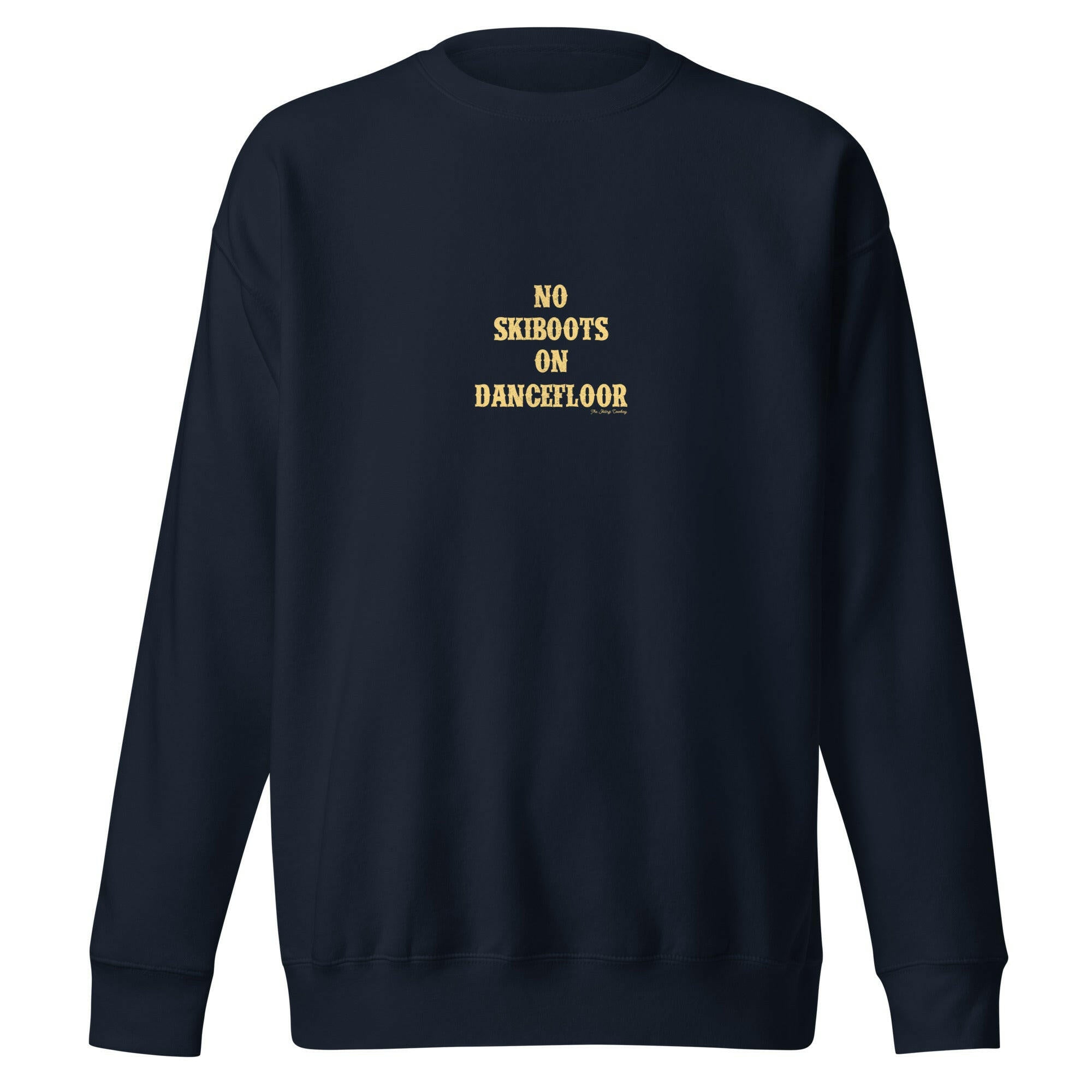 Unisex Premium Sweatshirt No Skiboots on Dancefloor light text