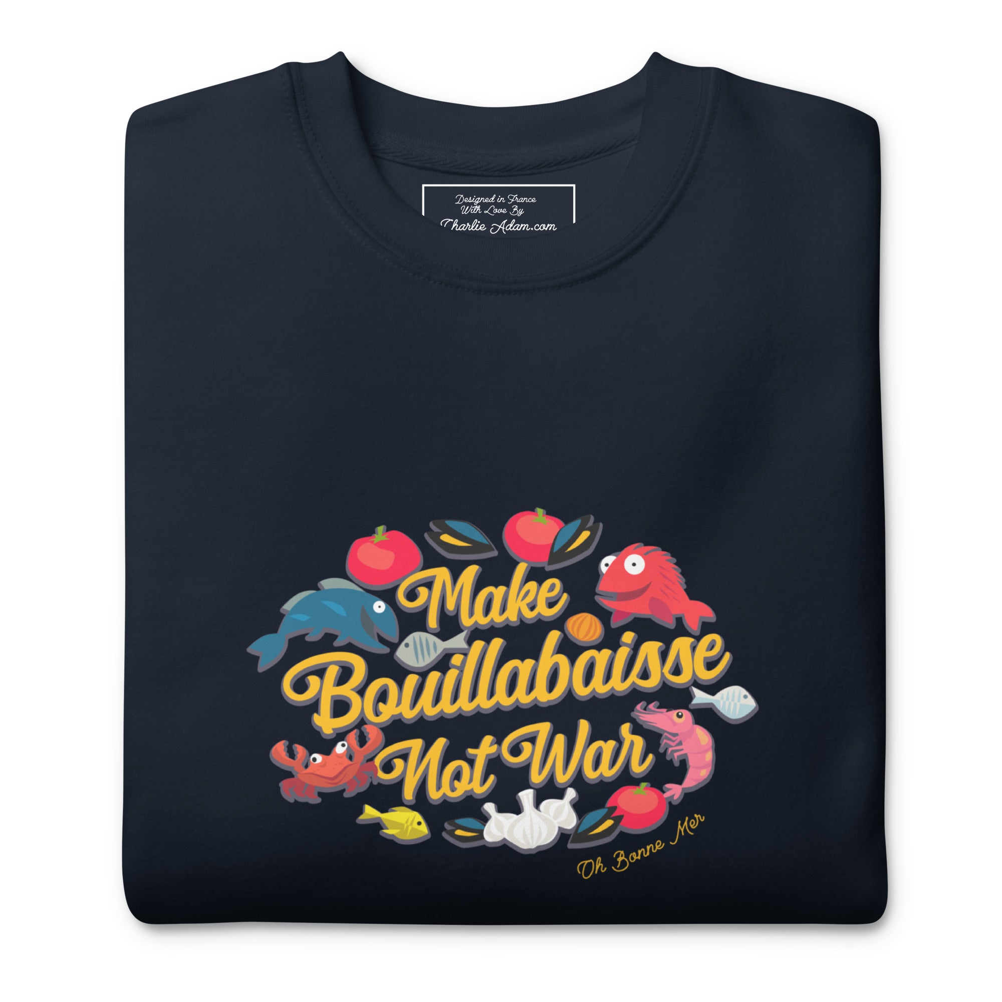 Sweatshirt premium unisexe Make Bouillabaisse Not War