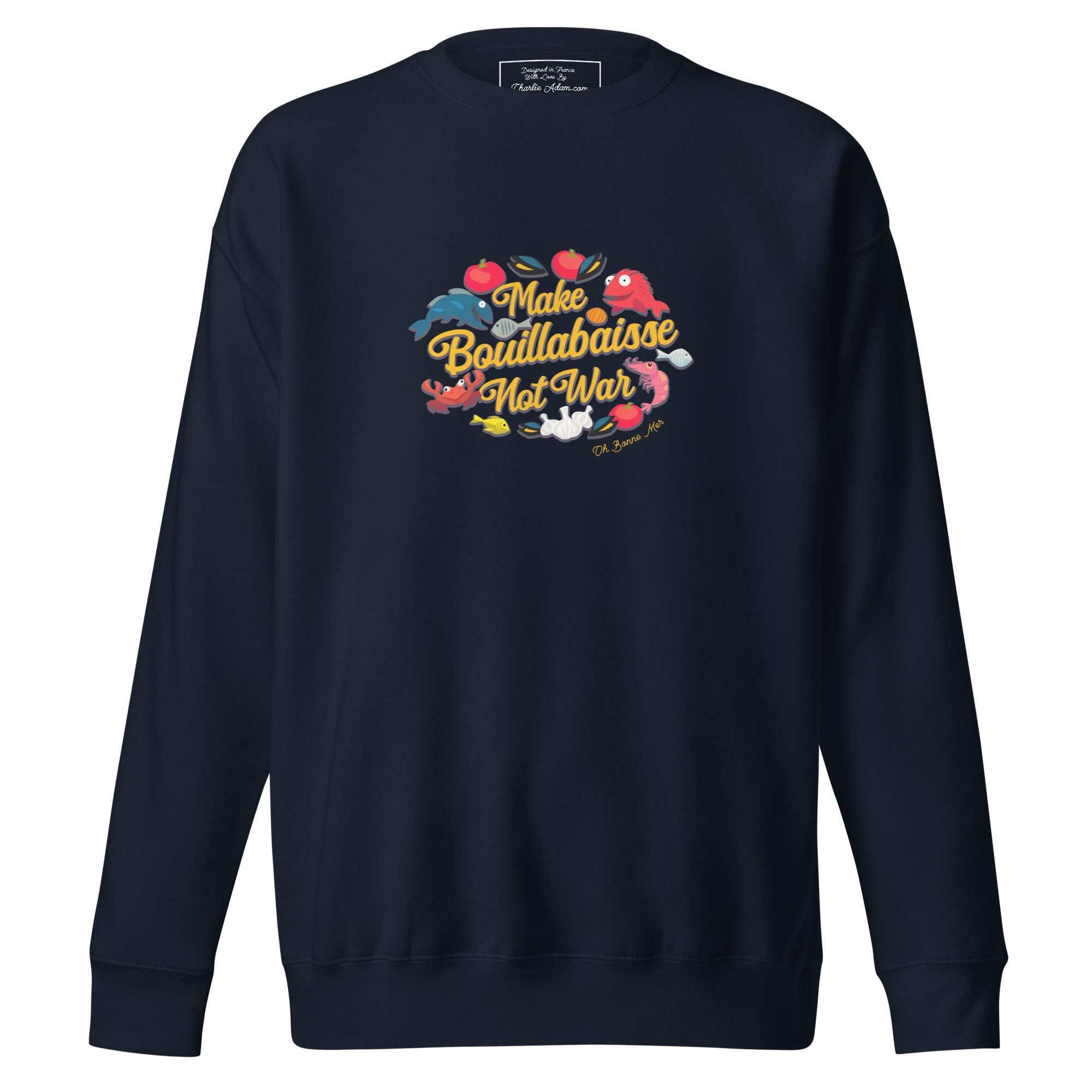 Sweatshirt premium unisexe Make Bouillabaisse Not War