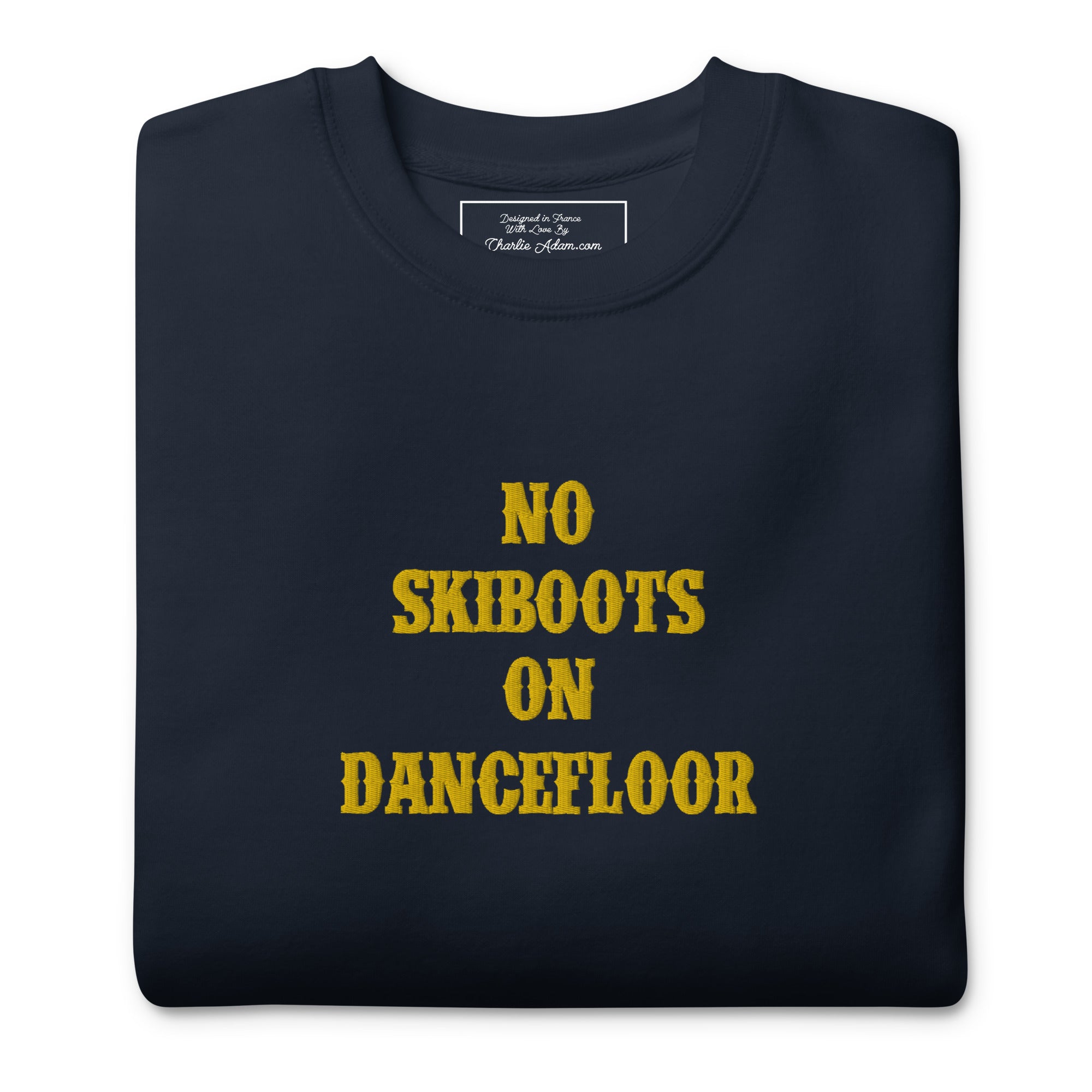 Unisex Premium Sweatshirt No Skiboots on Dancefloor large embroidered pattern