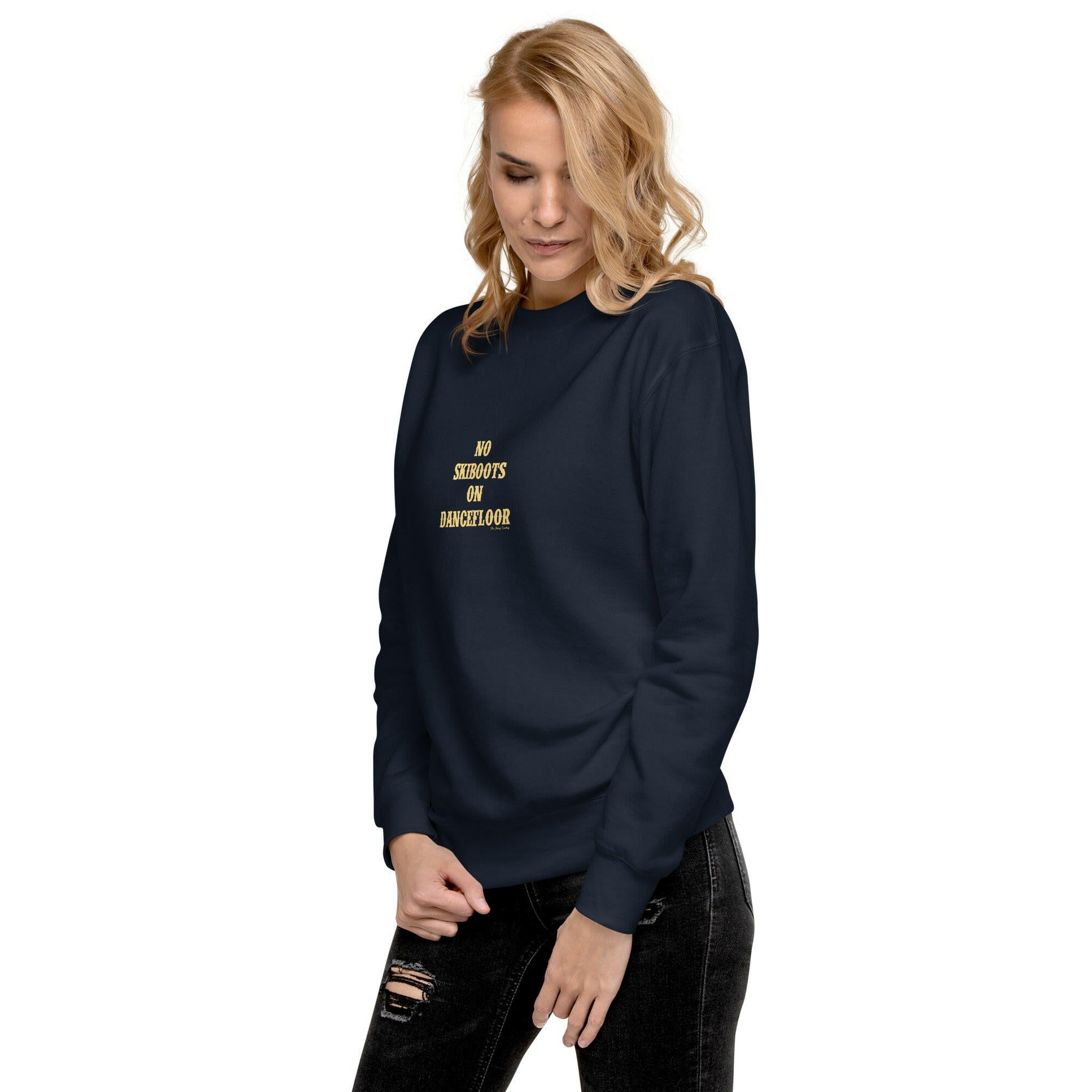 Unisex Premium Sweatshirt No Skiboots on Dancefloor light text