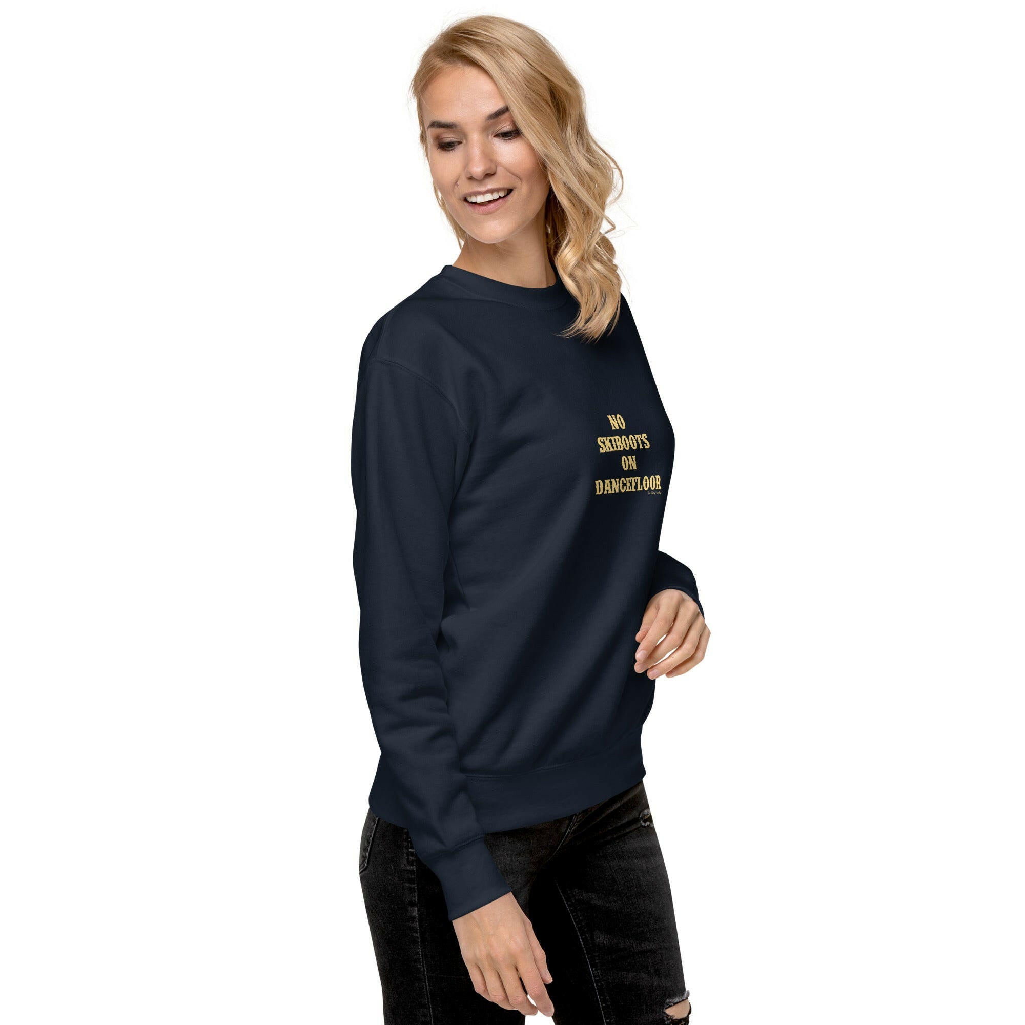 Sweatshirt premium unisexe No Skiboots on Dancefloor texte clair