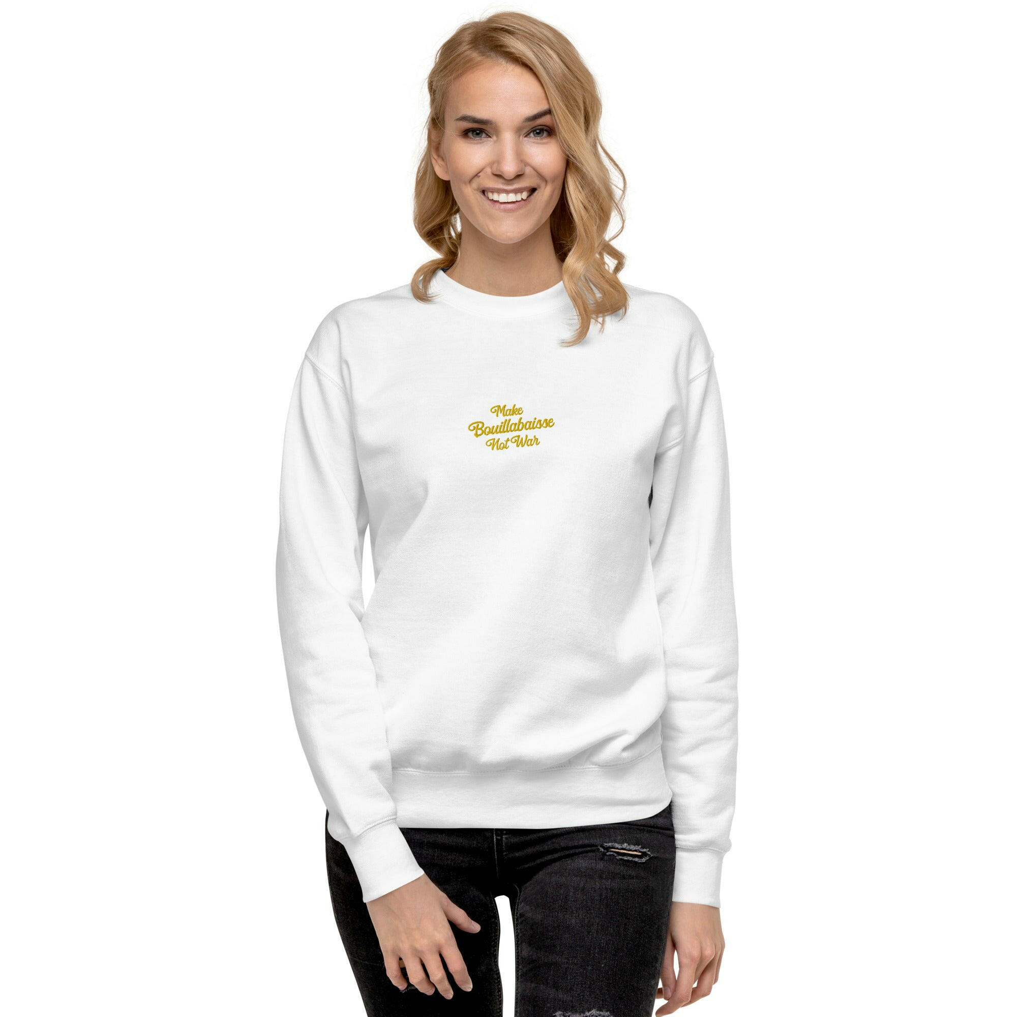 Sweatshirt premium unisexe Make Bouillabaisse Not War petit motif brodé