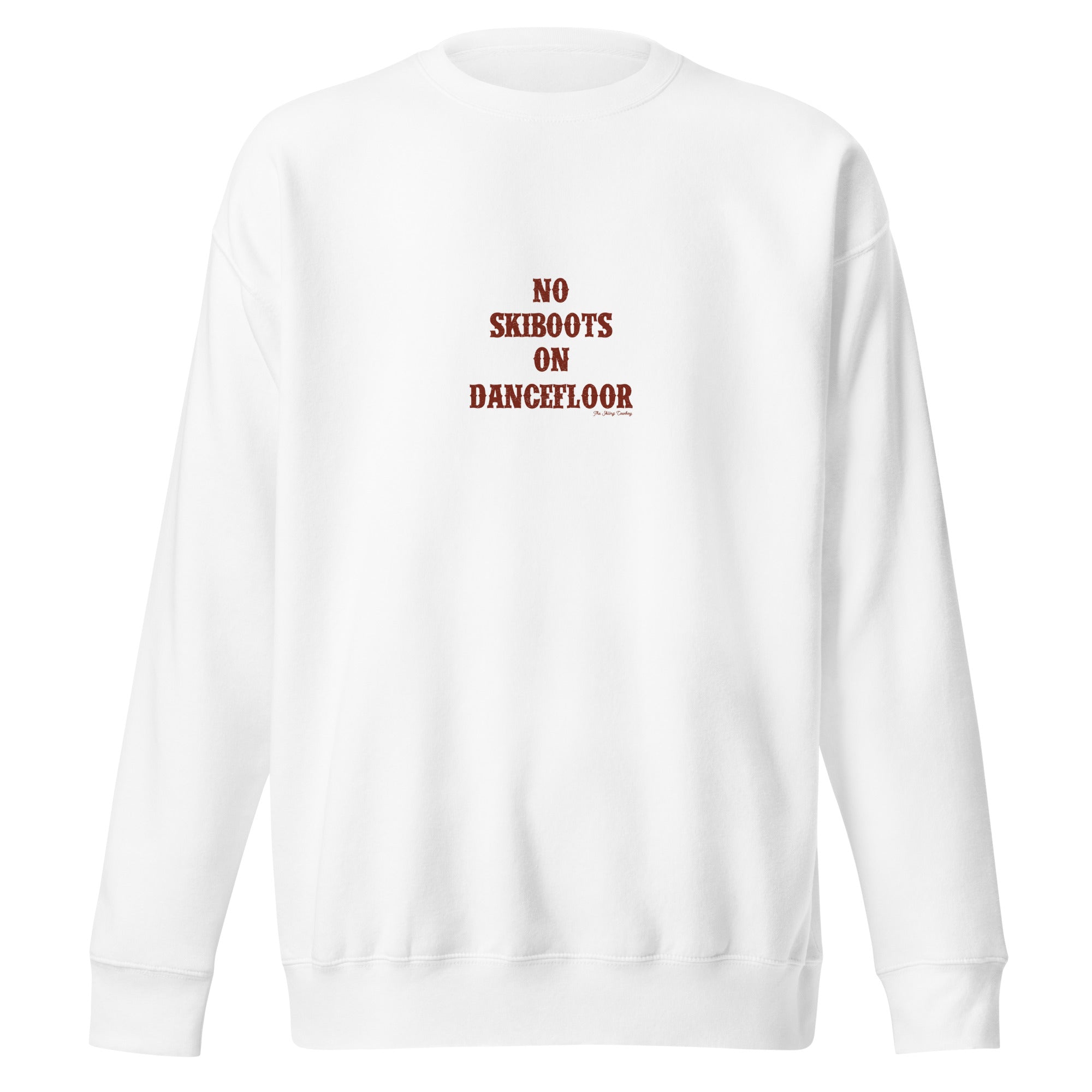 Unisex Premium Sweatshirt No Skiboots on Dancefloor dark text