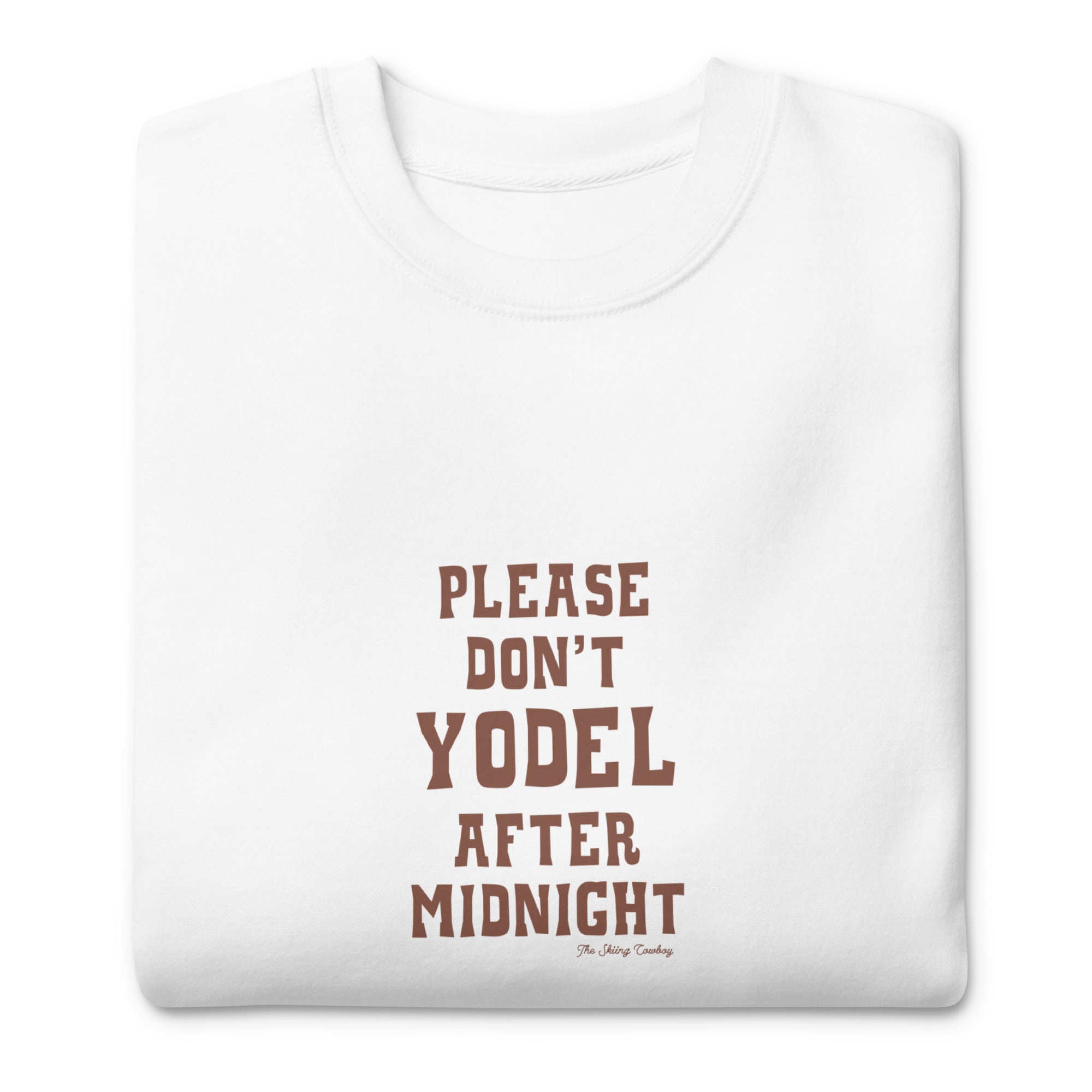 Unisex Premium Sweatshirt Don't Yodel After Midnight on light colors