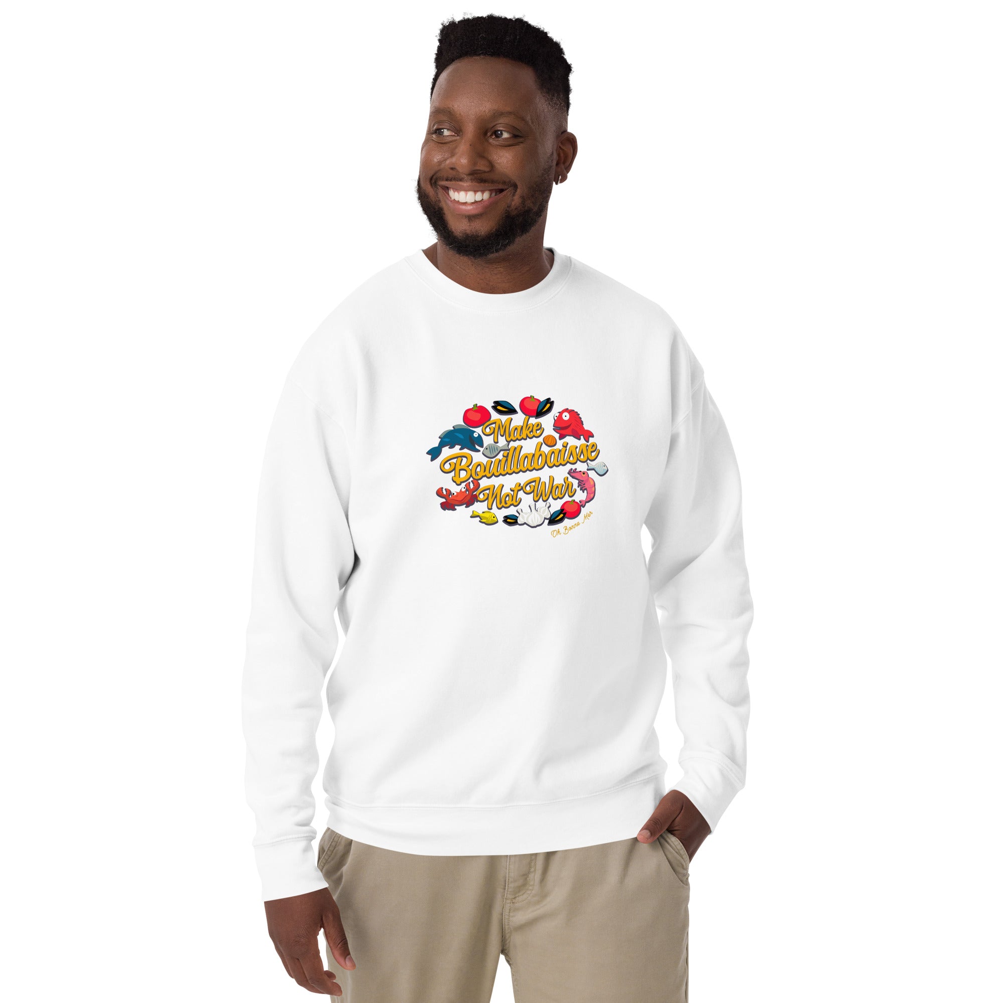 Unisex Premium Sweatshirt Make Bouillabaisse Not War Oh Bonne Mer