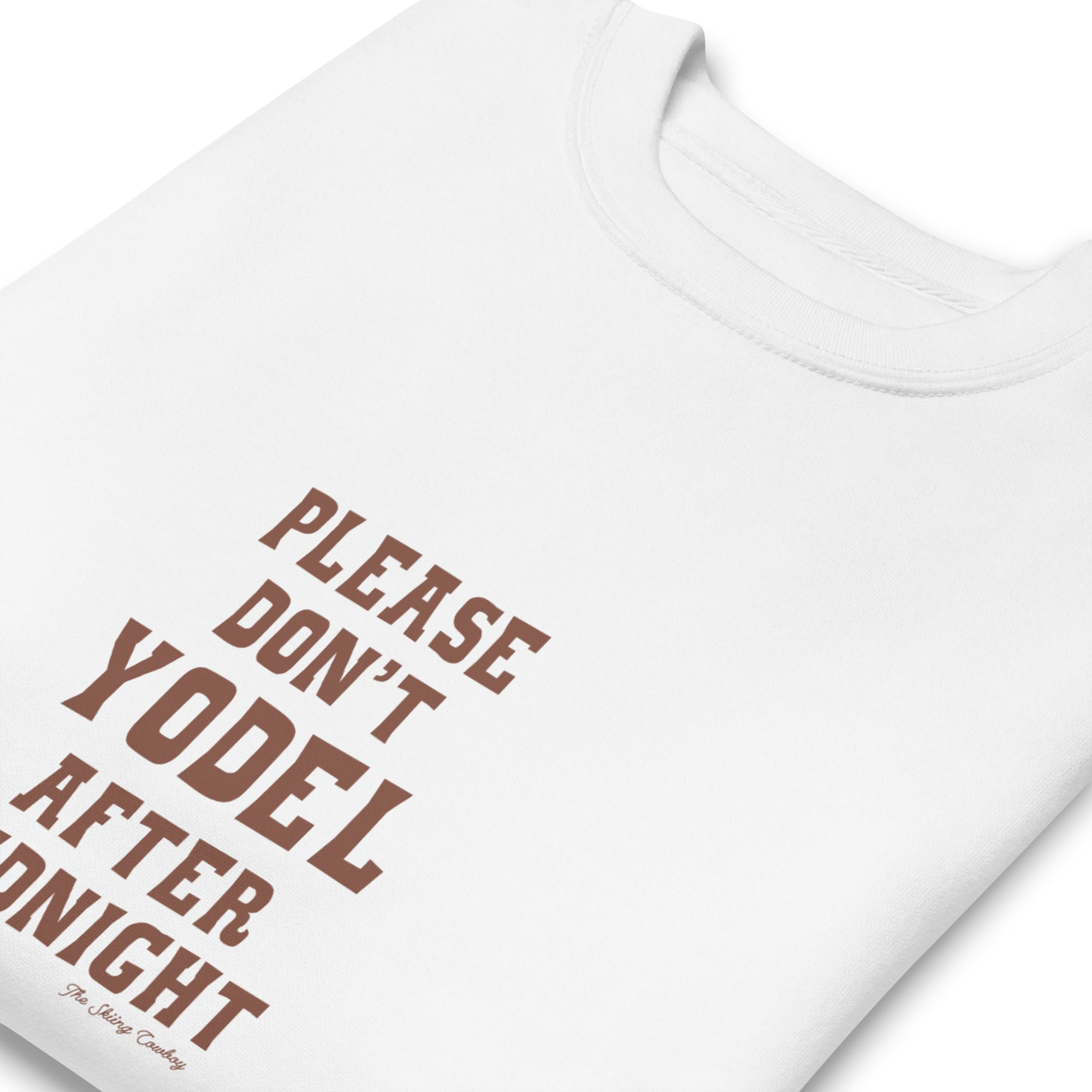 Unisex Premium Sweatshirt Don't Yodel After Midnight on light colors