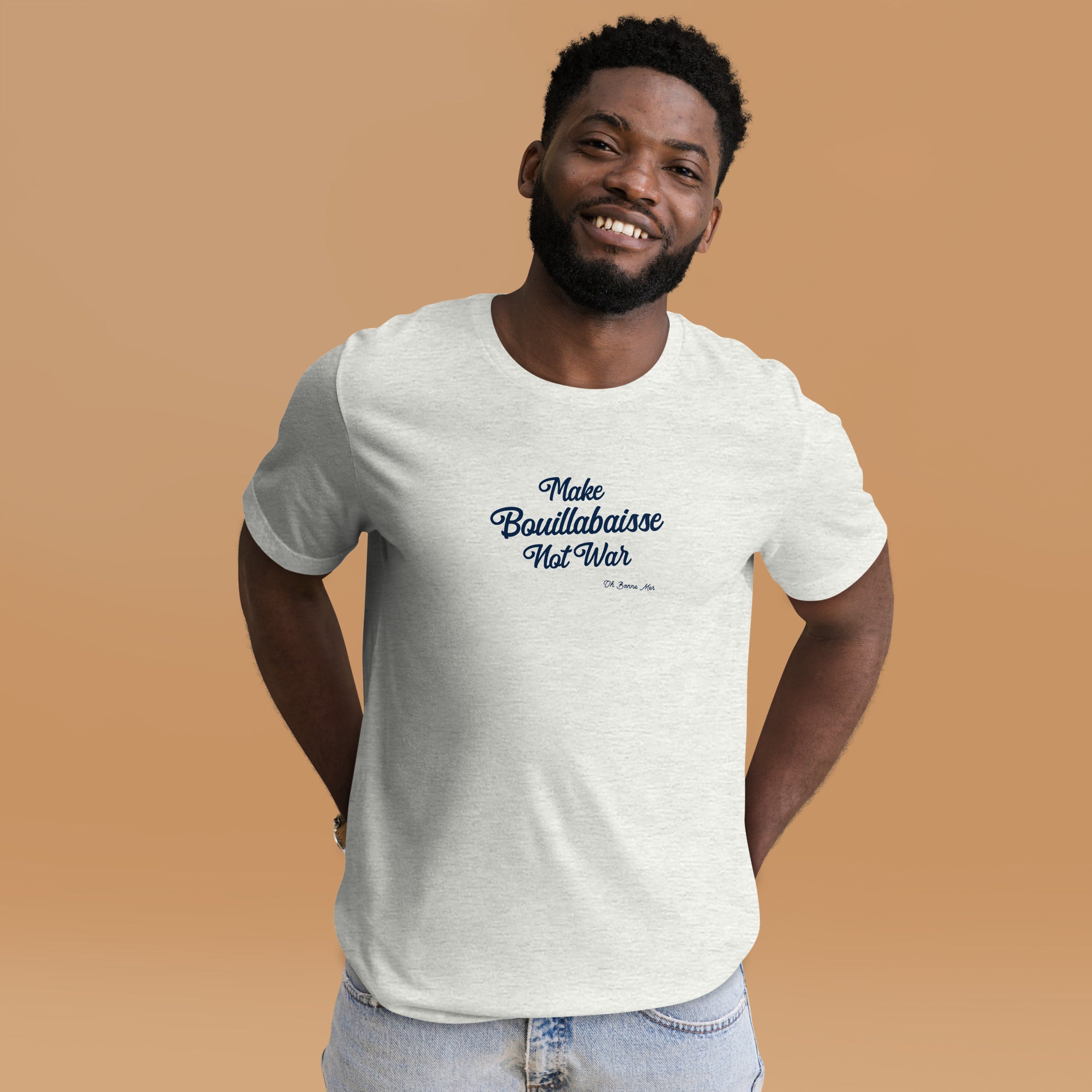 Unisex t-shirt Make Bouillabaisse Not War Text Only on light heather colors