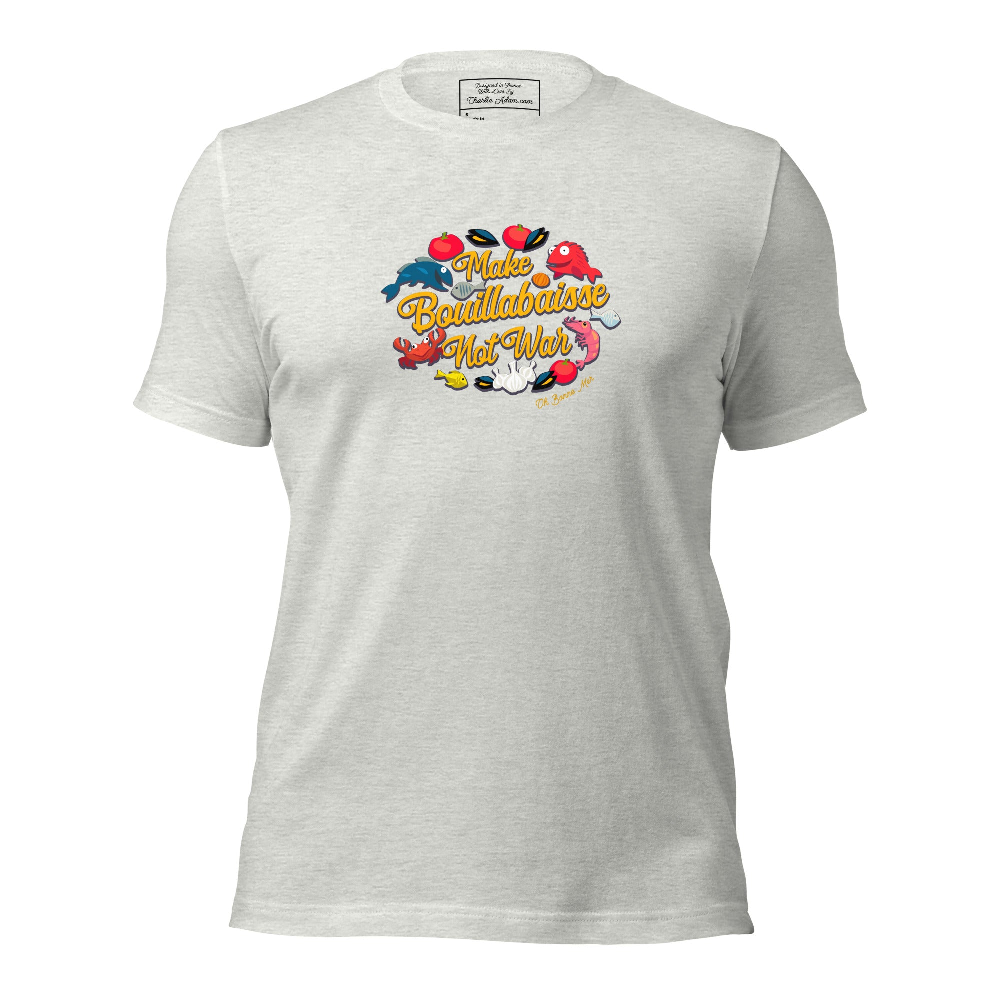 T-shirt en coton unisexe Make Bouillabaisse Not War Oh Bonne Mer sur couleurs chinées claires