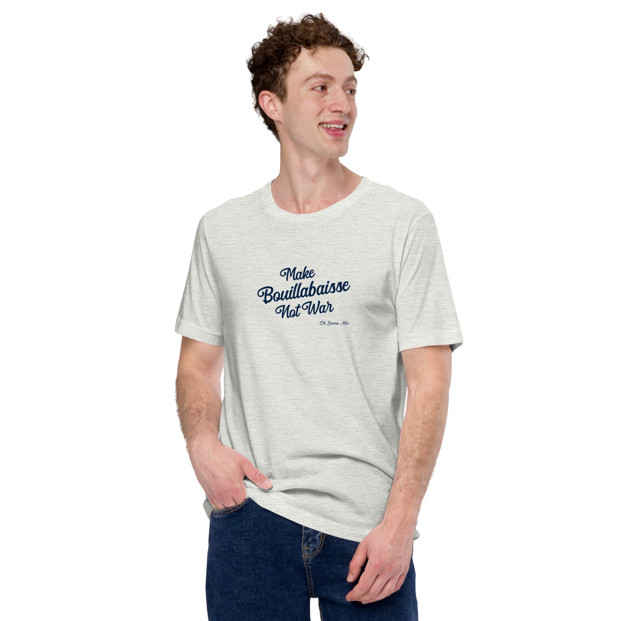 Unisex t-shirt Make Bouillabaisse Not War Text Only on light heather colors