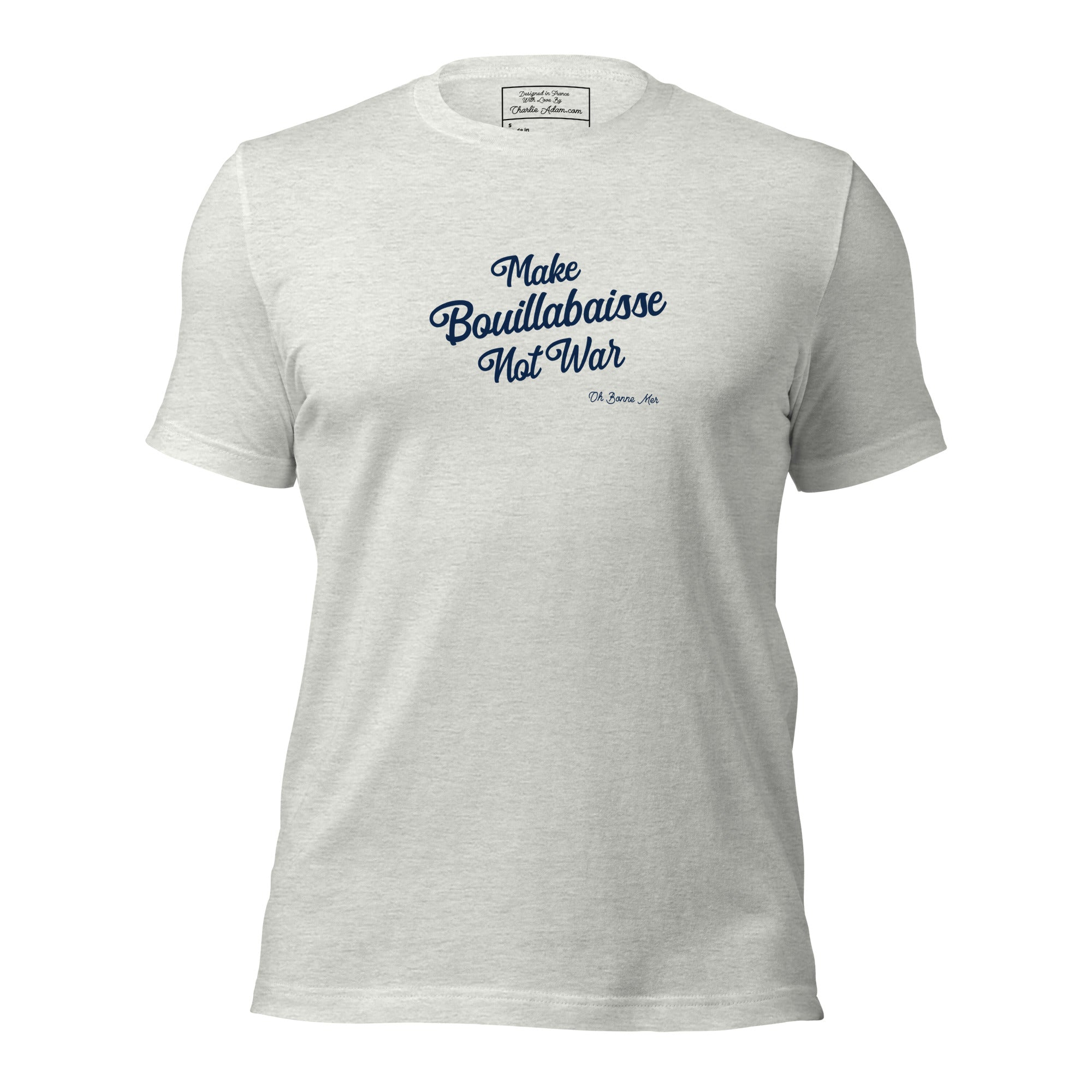 T-shirt en coton unisexe Make Bouillabaisse Not War Text Only sur couleurs chinées claires