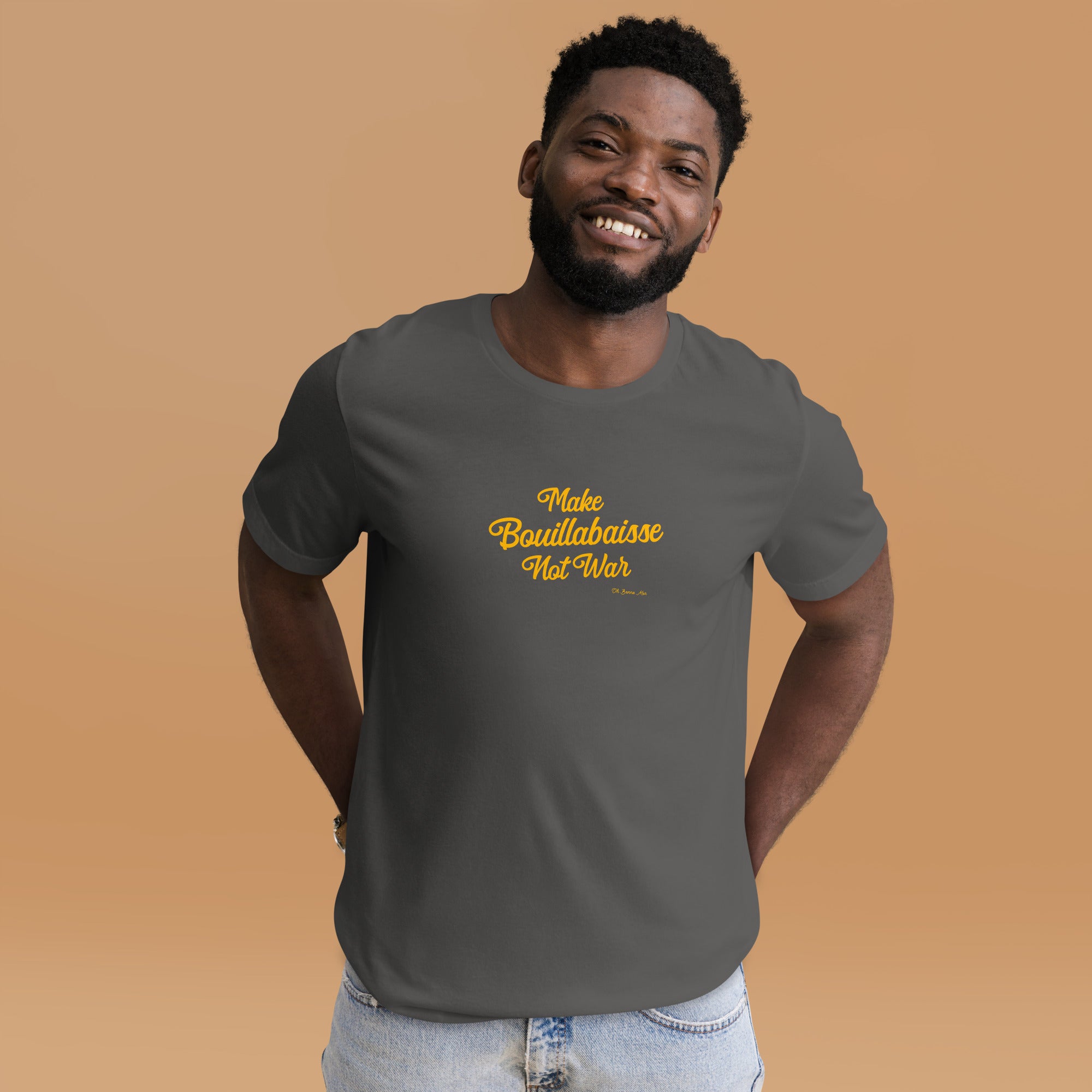 Unisex t-shirt Make Bouillabaisse Not War Text Only on dark colors