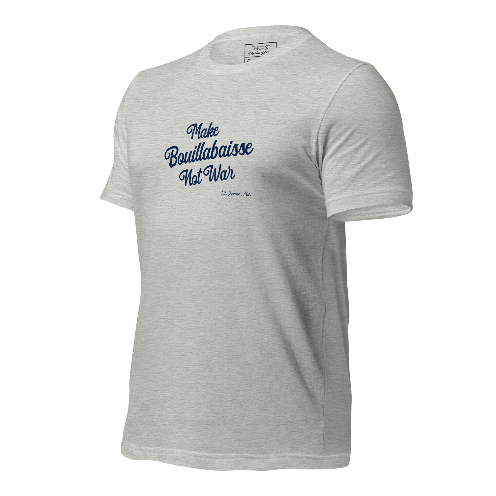 Unisex t-shirt Make Bouillabaisse Not War Text Only on light heather colors