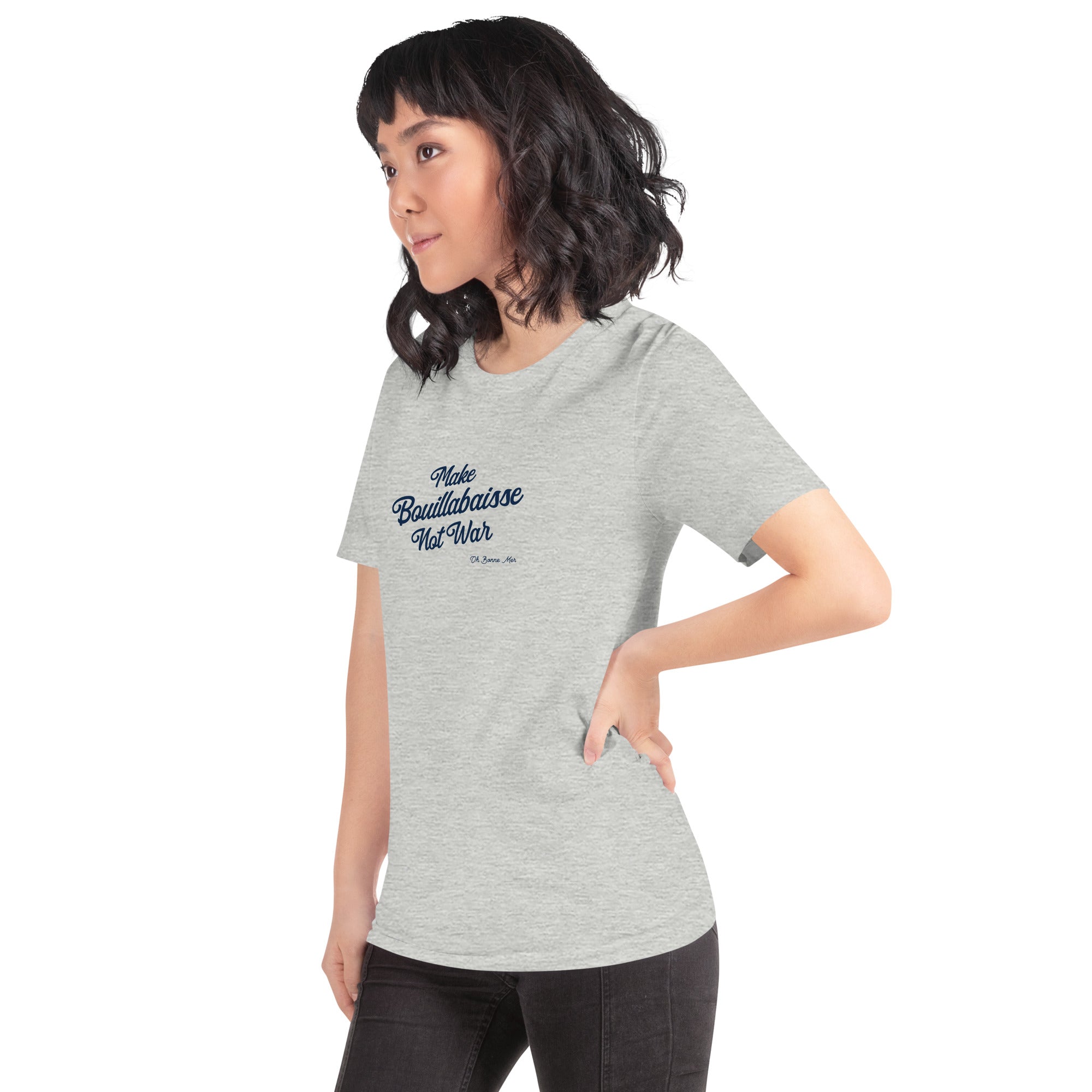 Unisex t-shirt Make Bouillabaisse Not War Text Only on light heather colors