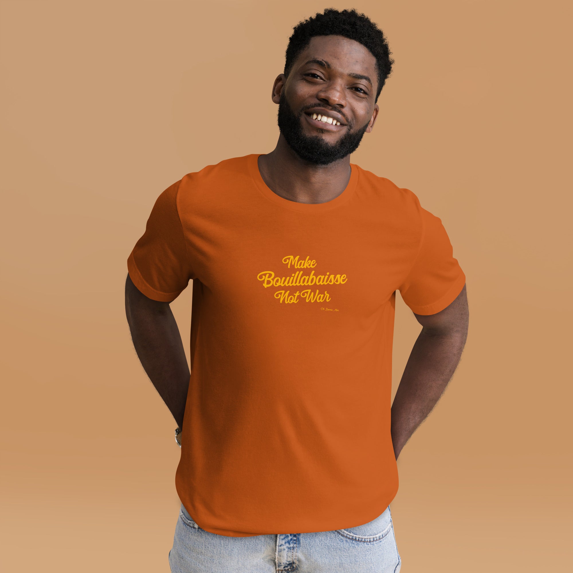 Unisex t-shirt Make Bouillabaisse Not War Text Only on bright colors