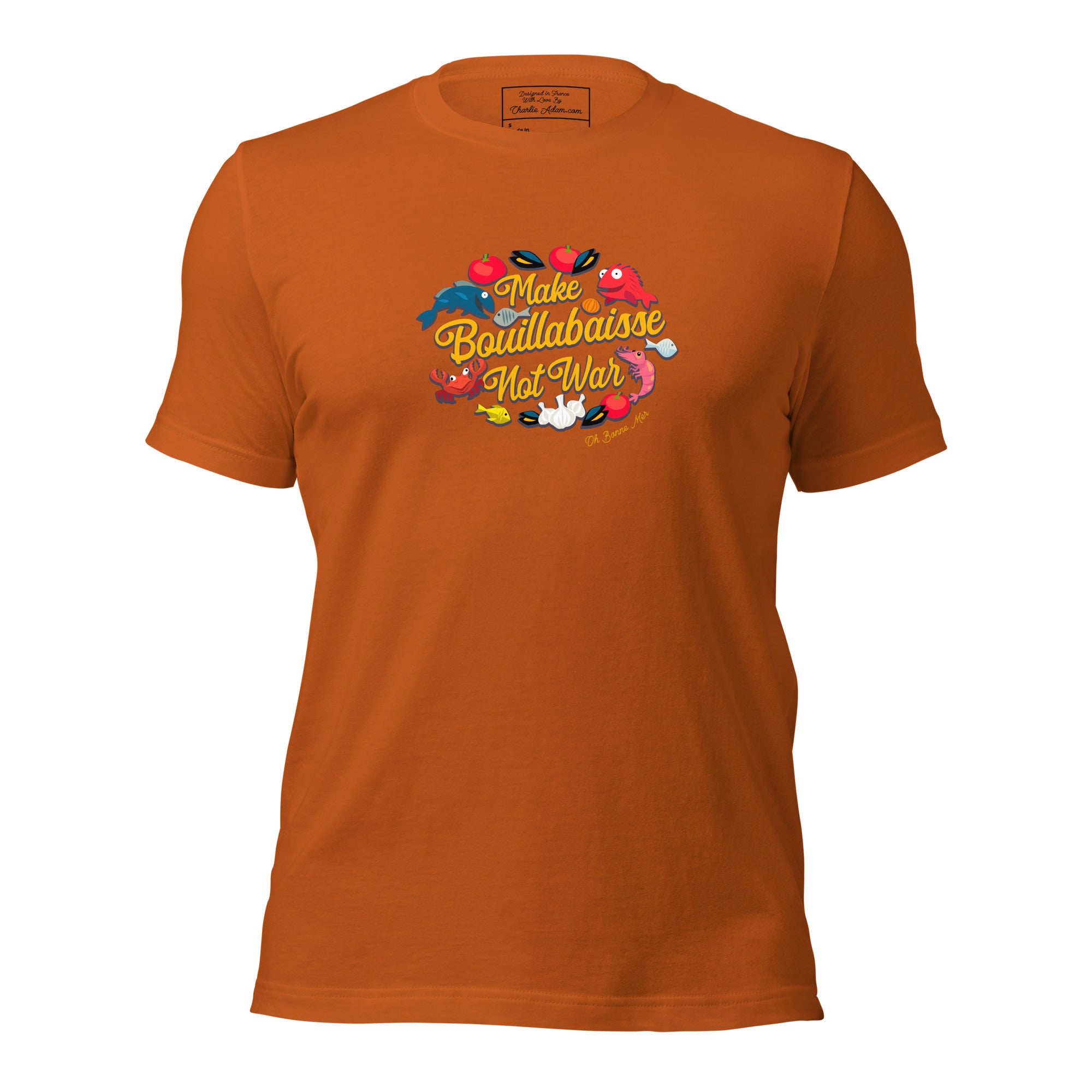 T-shirt en coton unisexe Make Bouillabaisse Not War sur couleurs vives