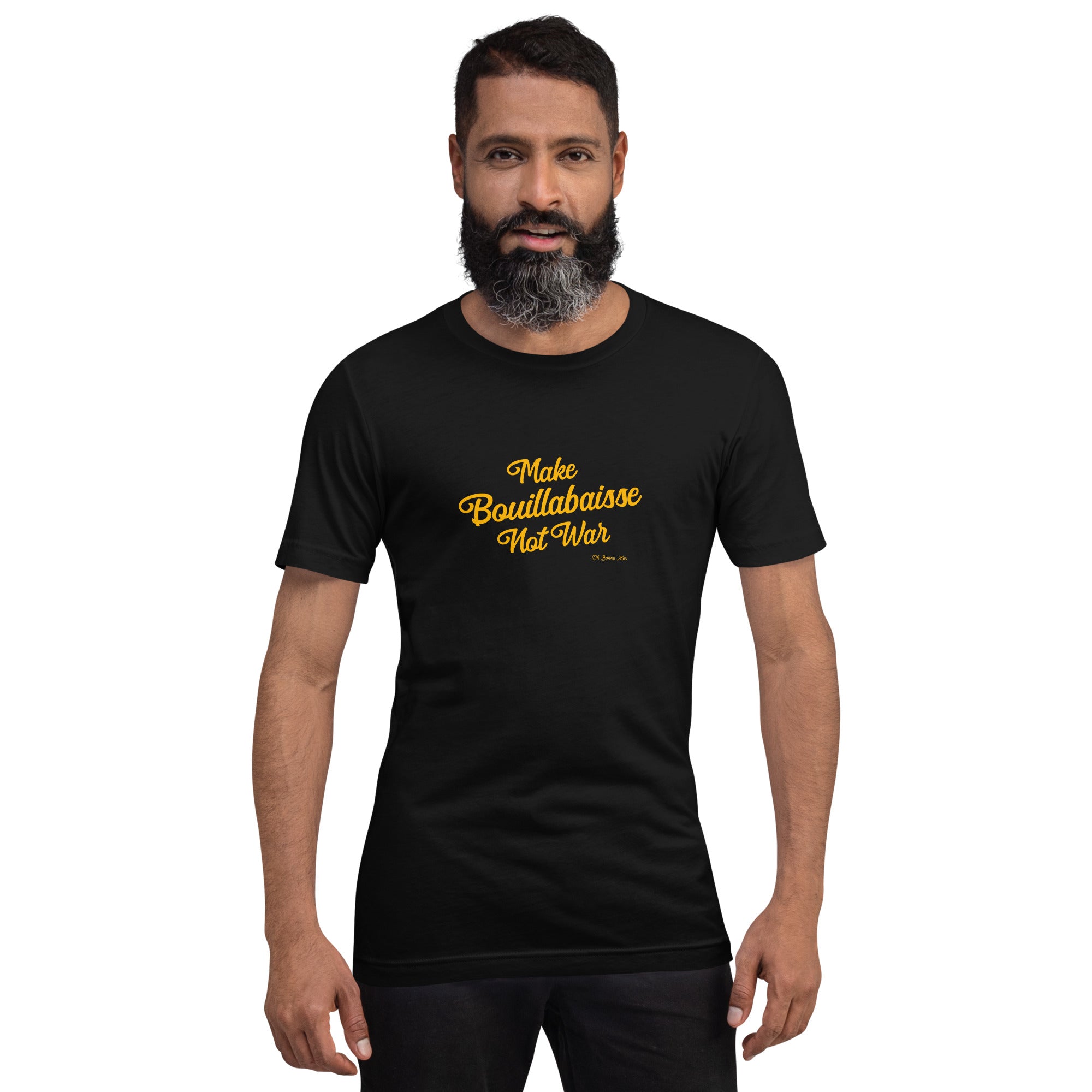 T-shirt en coton unisexe Make Bouillabaisse Not War Text Only sur couleurs foncées