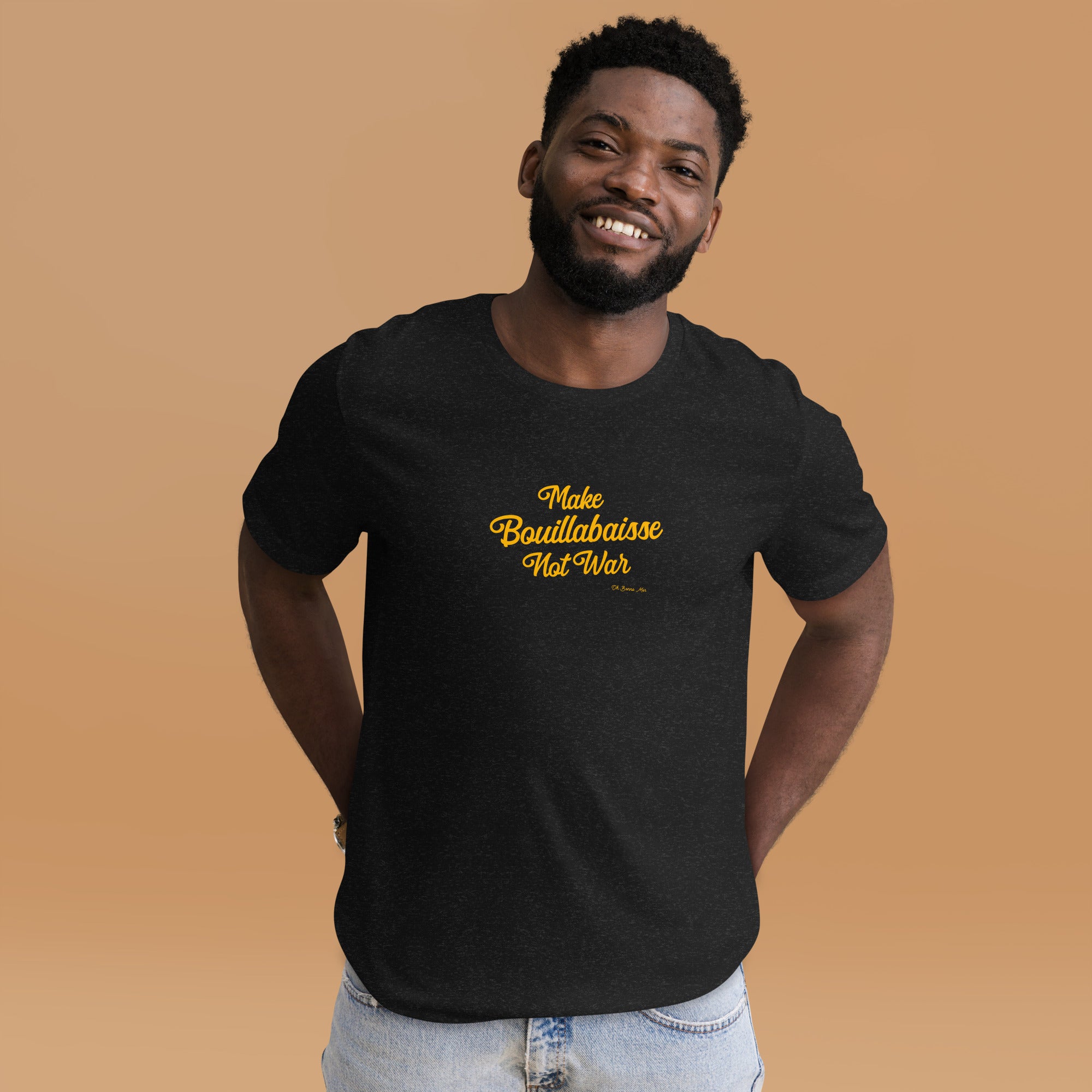 T-shirt en coton unisexe Make Bouillabaisse Not War Text Only sur couleurs chinées foncées