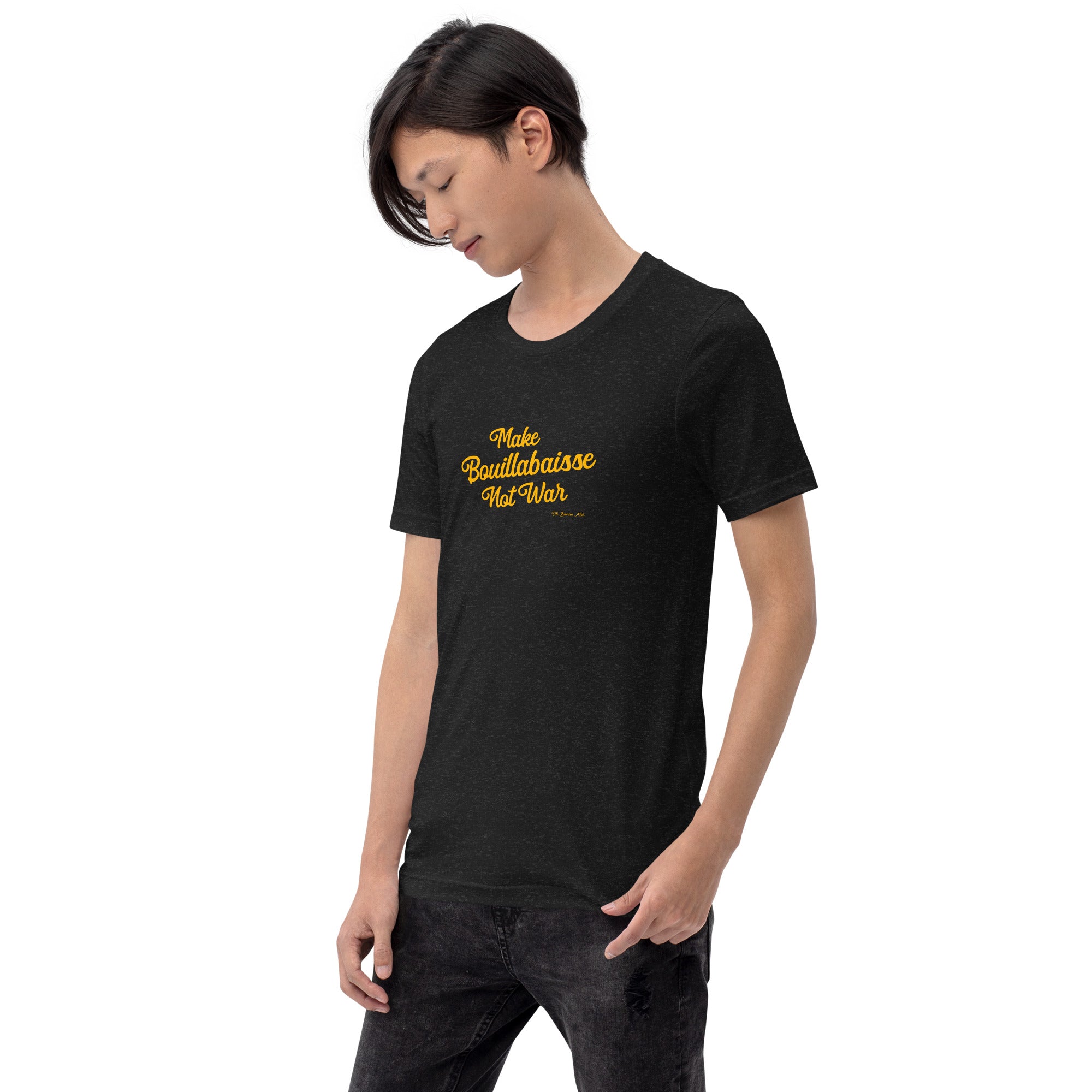 T-shirt en coton unisexe Make Bouillabaisse Not War Text Only sur couleurs chinées foncées