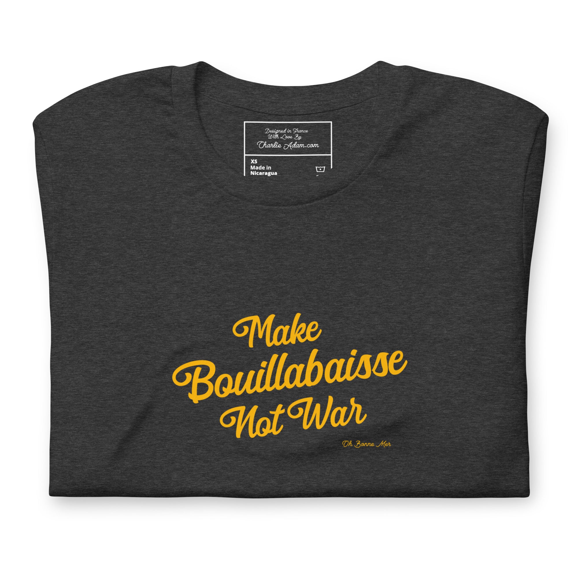 T-shirt en coton unisexe Make Bouillabaisse Not War Text Only sur couleurs chinées foncées