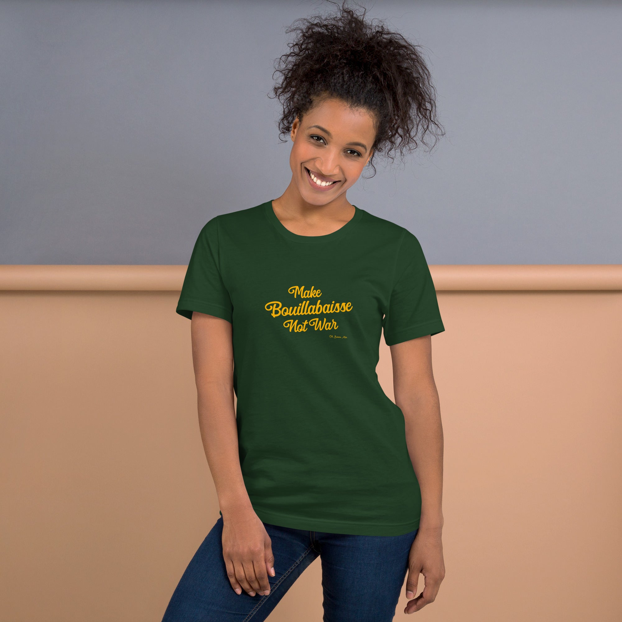 Unisex t-shirt Make Bouillabaisse Not War Text Only on greens