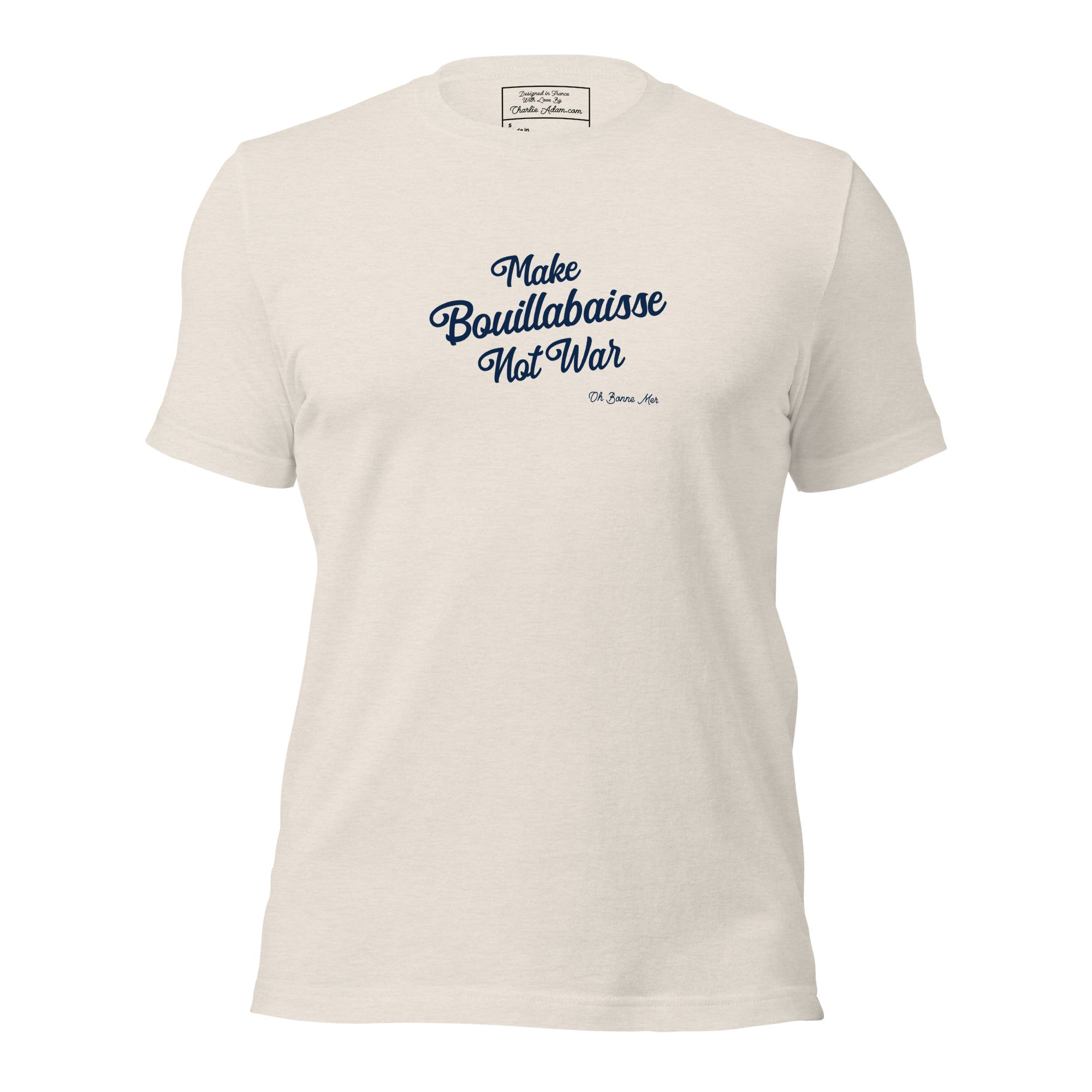 T-shirt en coton unisexe Make Bouillabaisse Not War Text Only sur couleurs chinées claires