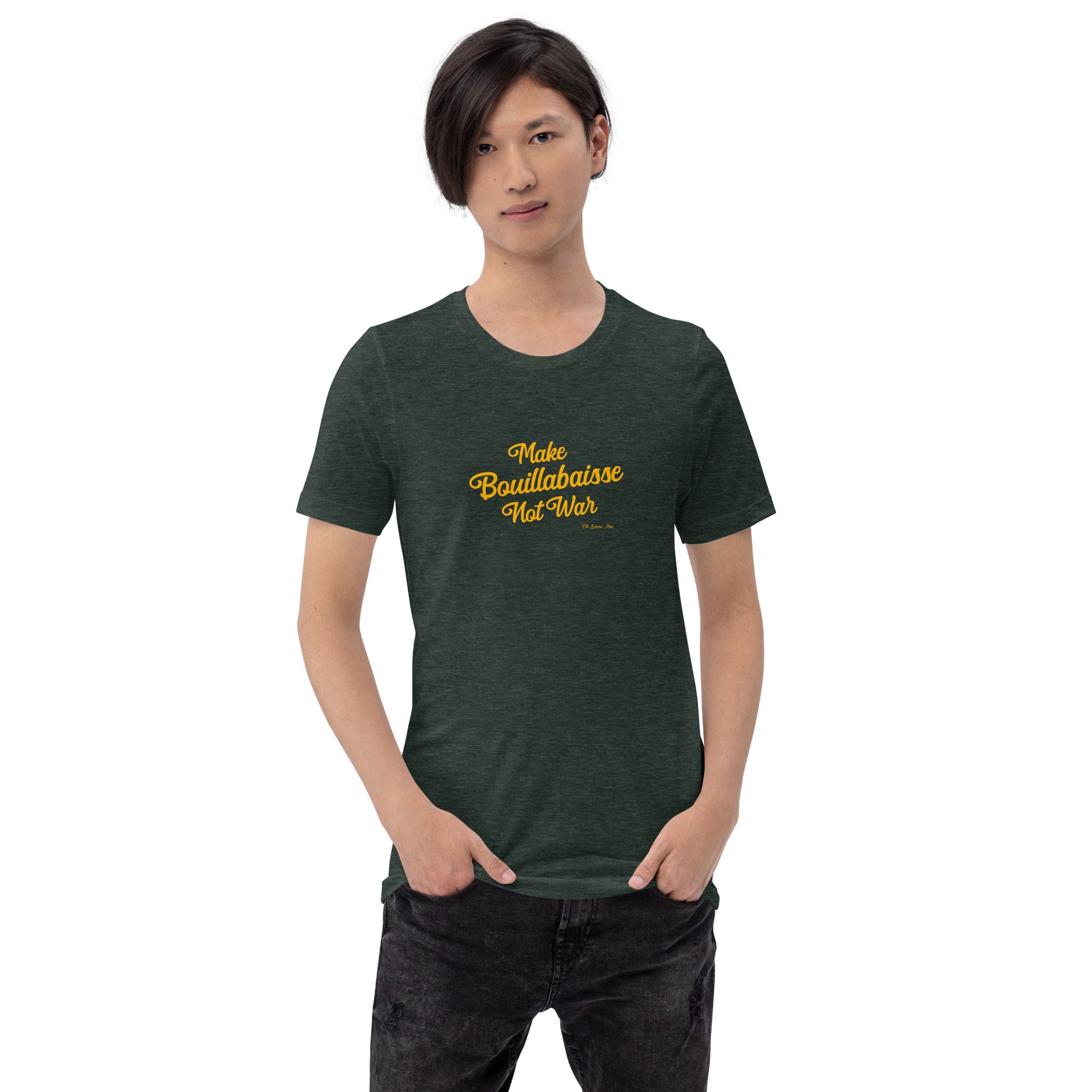 Unisex t-shirt Make Bouillabaisse Not War Text Only on dark heather colors