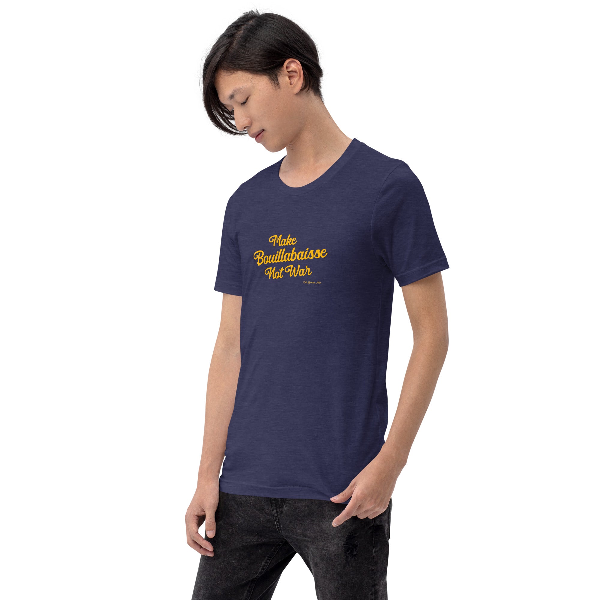 T-shirt en coton unisexe Make Bouillabaisse Not War Text Only sur couleurs chinées foncées