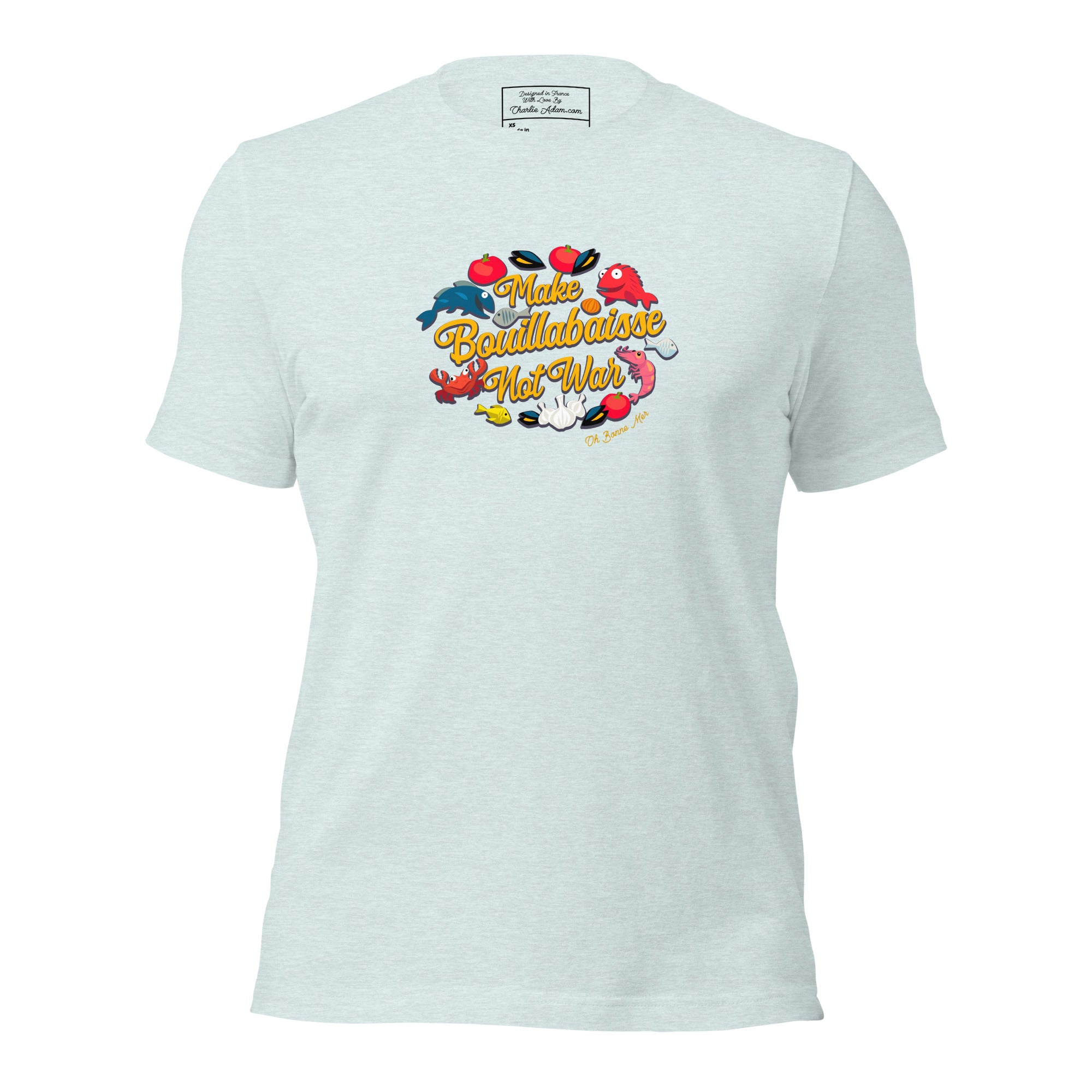 T-shirt en coton unisexe Make Bouillabaisse Not War Oh Bonne Mer sur couleurs chinées claires