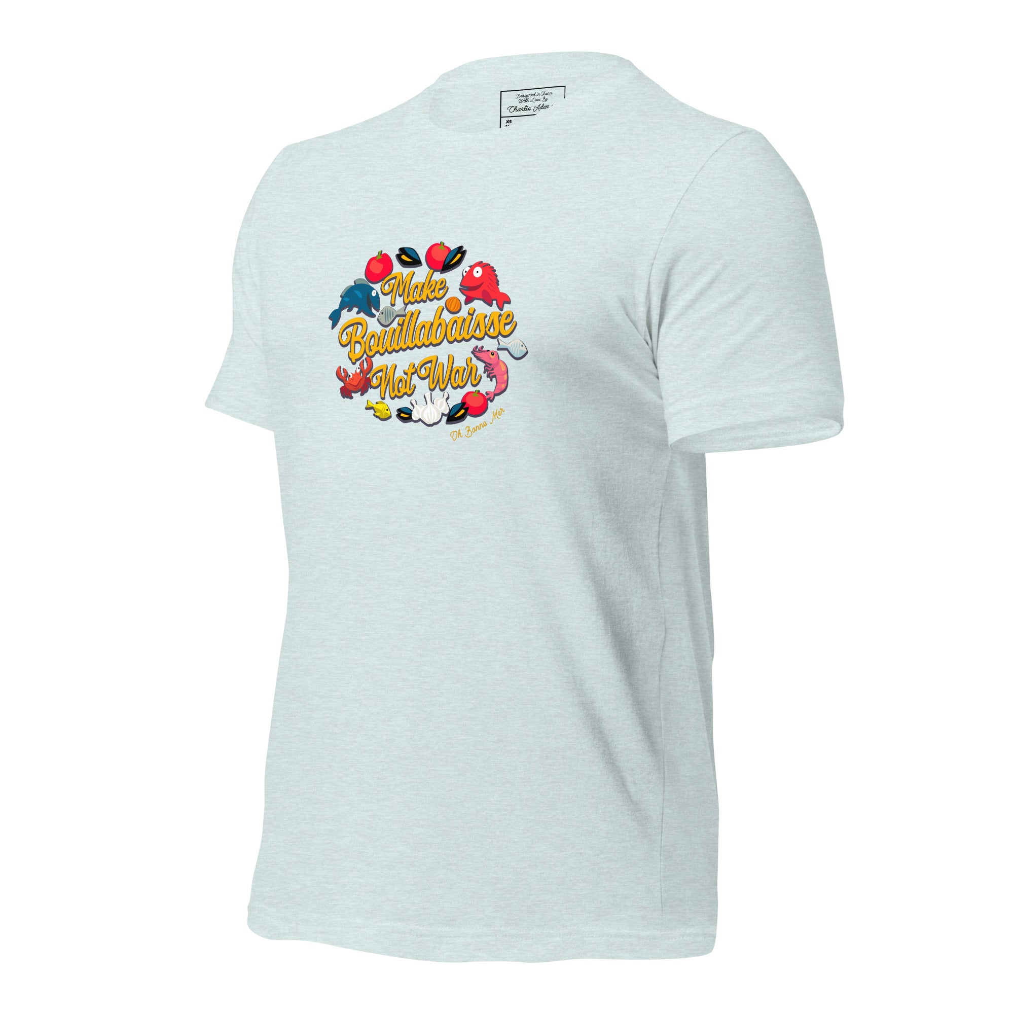 T-shirt en coton unisexe Make Bouillabaisse Not War Oh Bonne Mer sur couleurs chinées claires