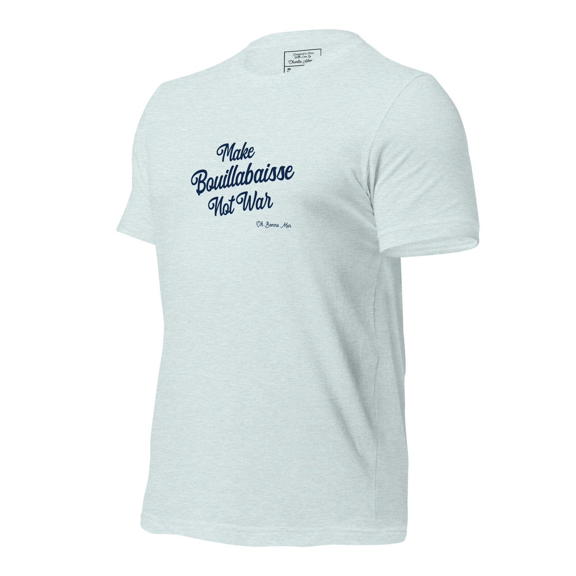 Unisex t-shirt Make Bouillabaisse Not War Text Only on light heather colors