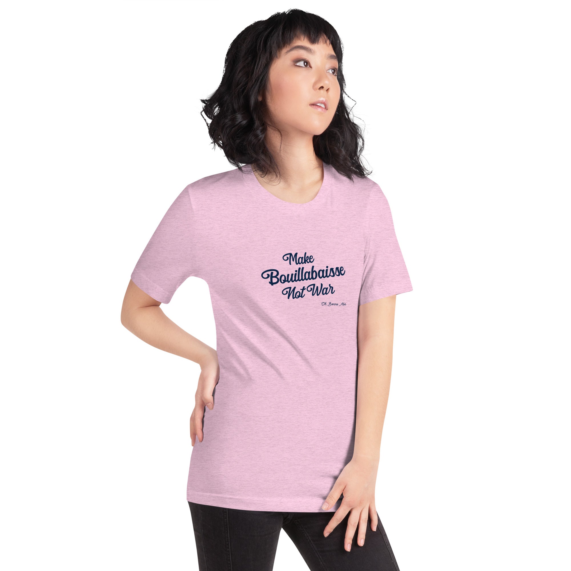 Unisex t-shirt Make Bouillabaisse Not War Text Only on light heather colors