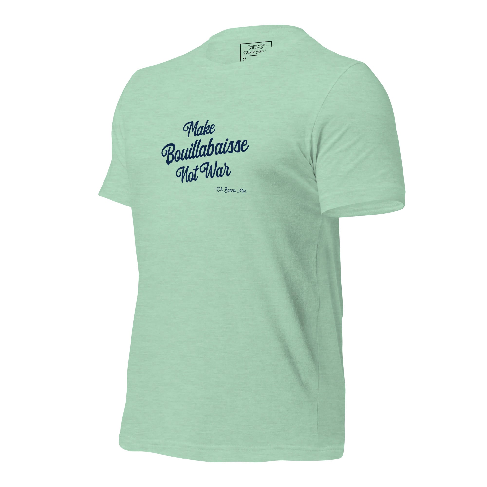 Unisex t-shirt Make Bouillabaisse Not War Text Only on light heather colors