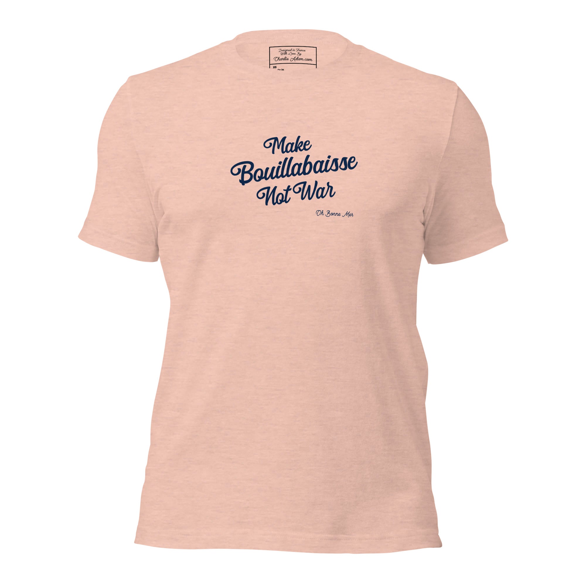 Unisex t-shirt Make Bouillabaisse Not War Text Only on light heather colors