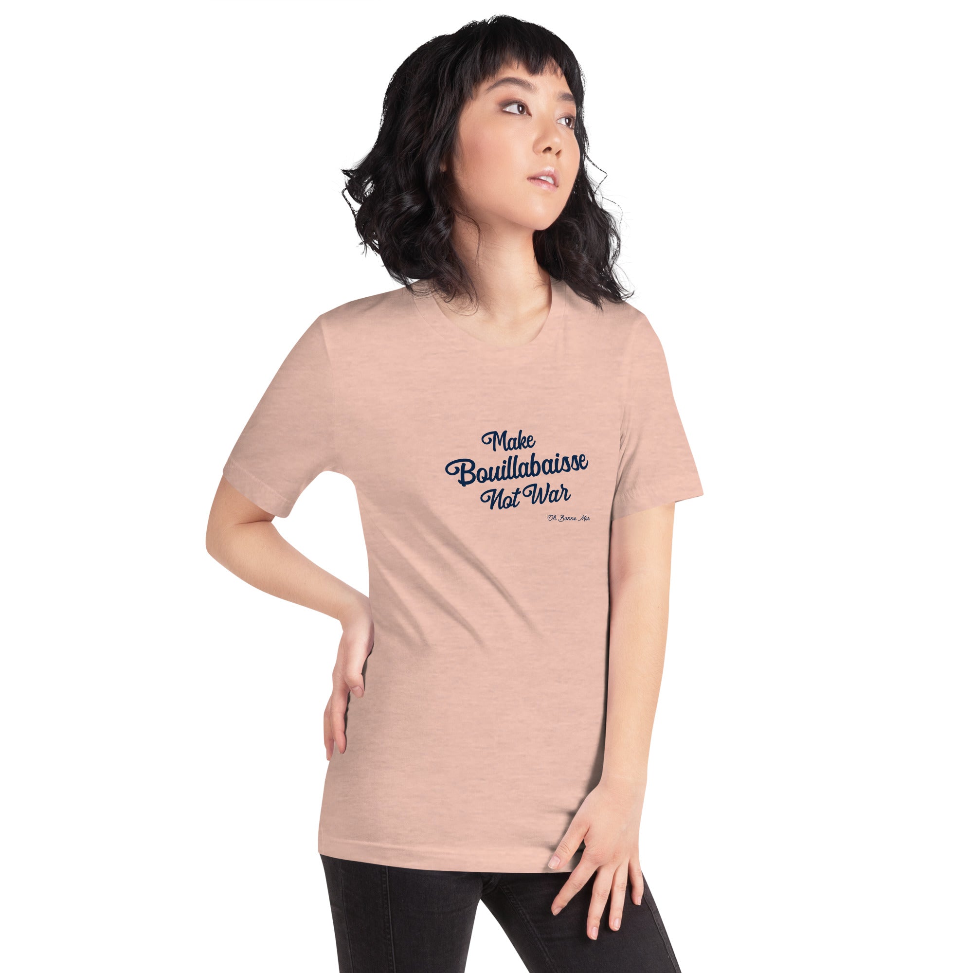 Unisex t-shirt Make Bouillabaisse Not War Text Only on light heather colors