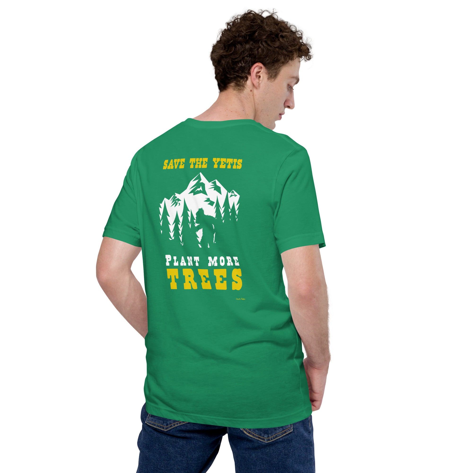 Unisex cotton t-shirt Save the Yetis Plant more Trees on Green (front & back)