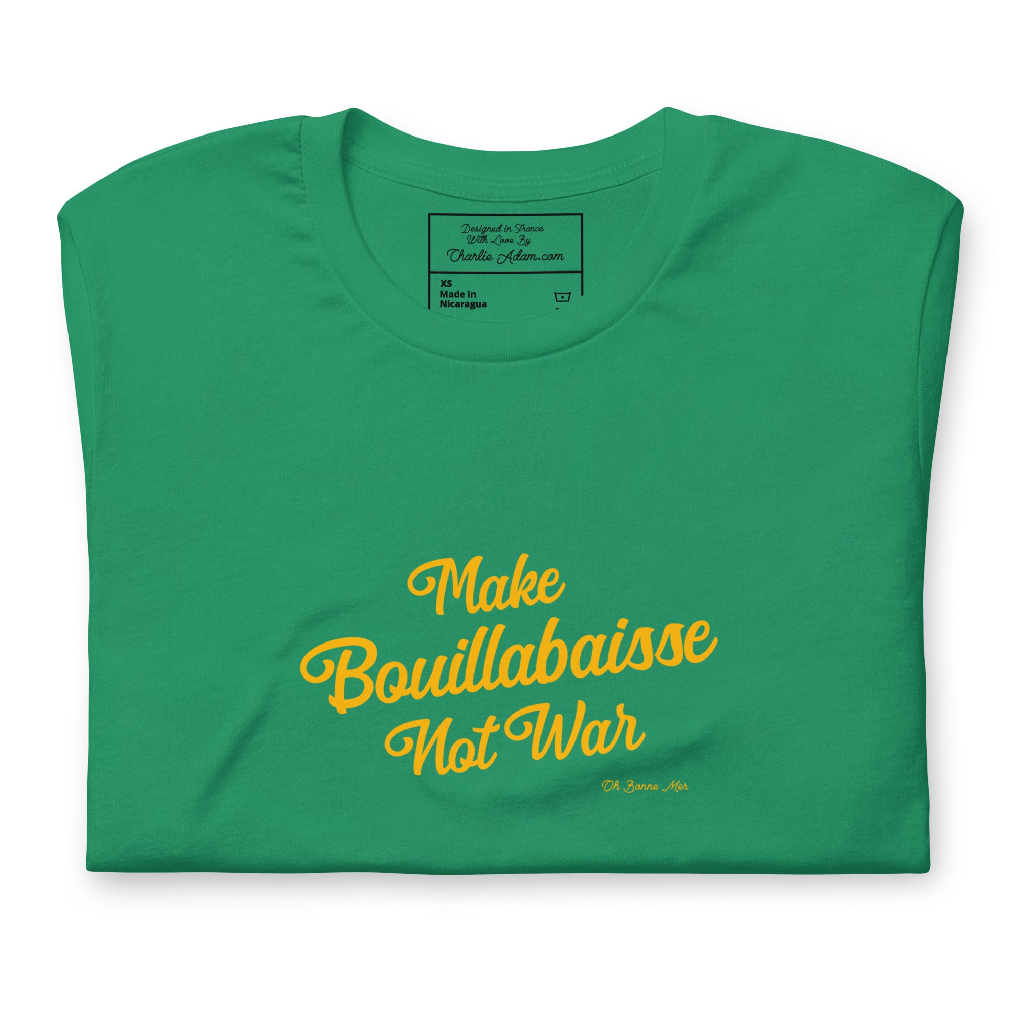 T-shirt en coton unisexe Make Bouillabaisse Not War Text Only sur verts