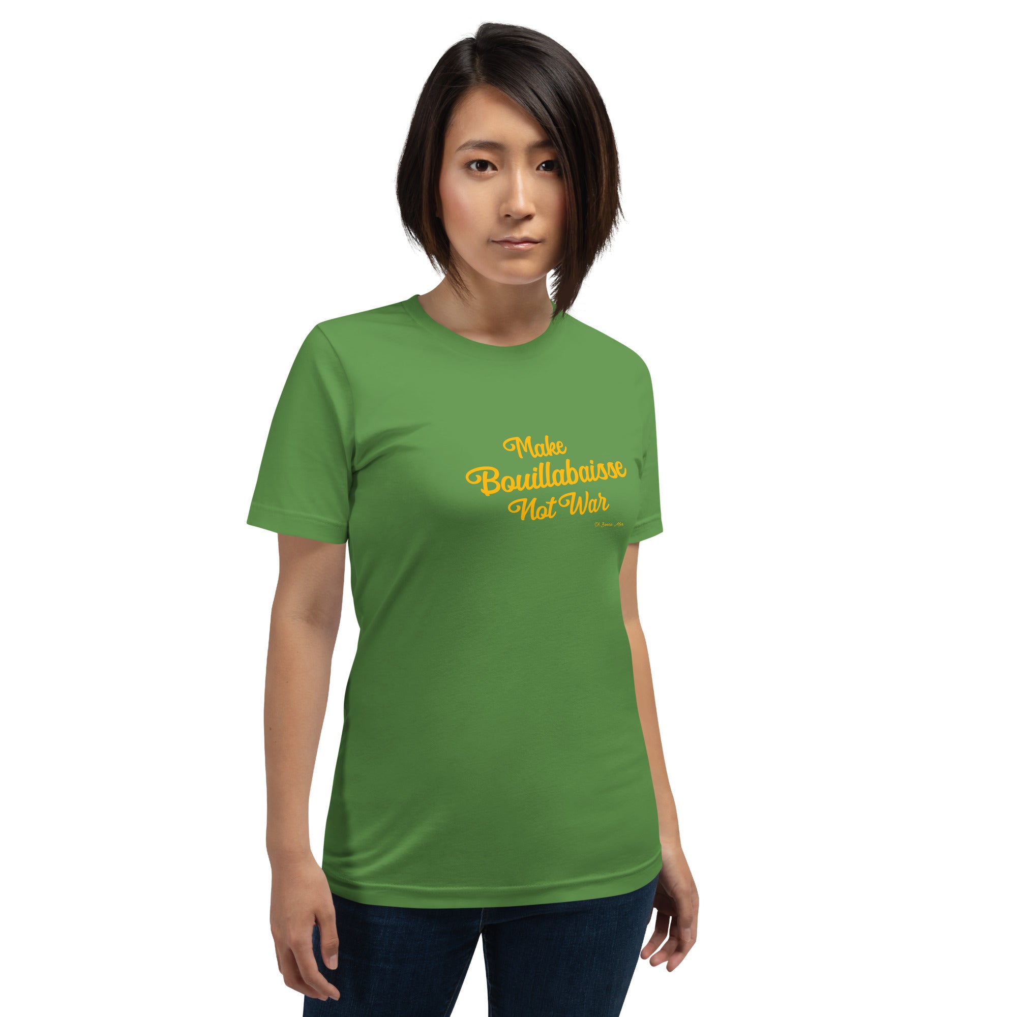 T-shirt en coton unisexe Make Bouillabaisse Not War Text Only sur verts