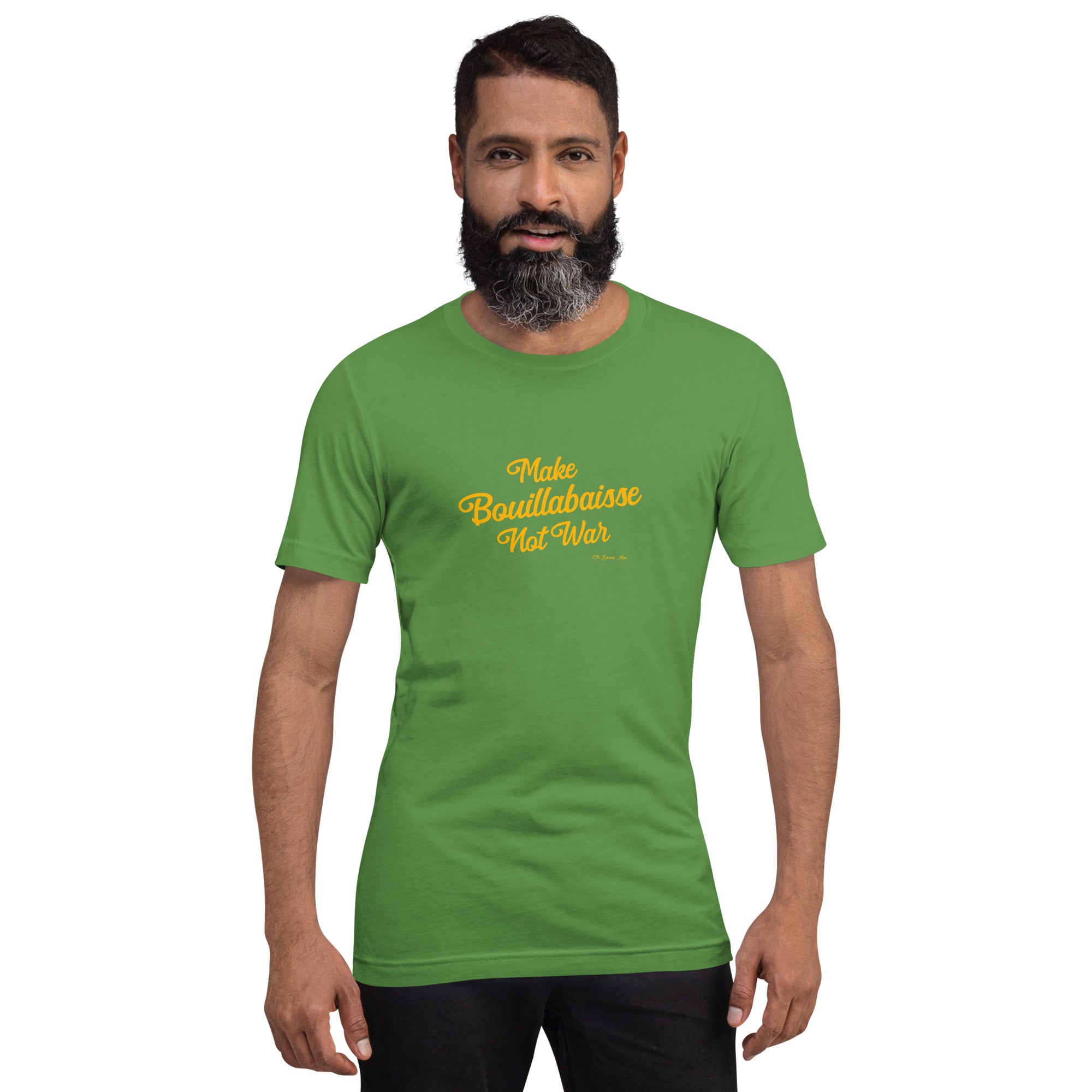 T-shirt en coton unisexe Make Bouillabaisse Not War Text Only sur verts