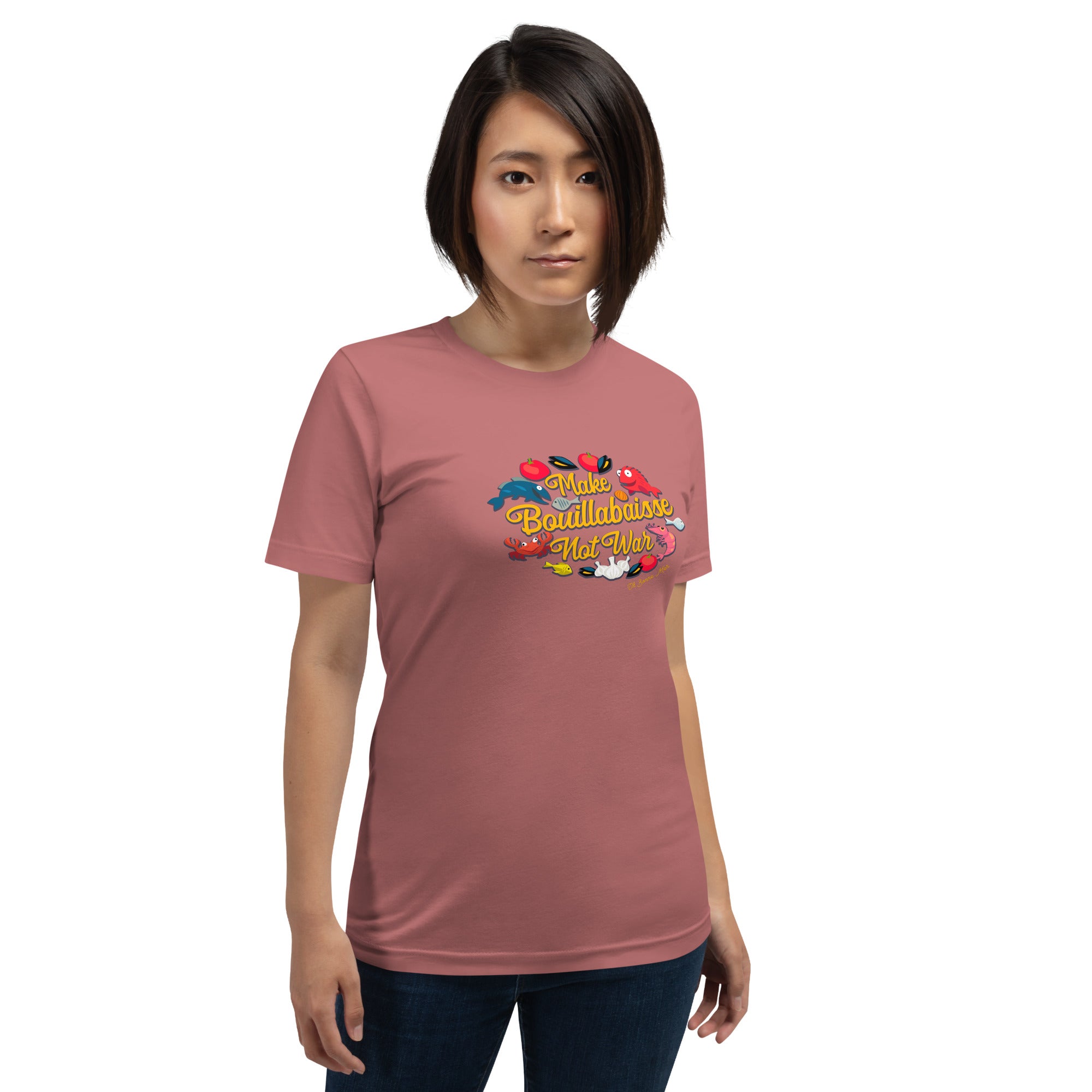 Unisex t-shirt Make Bouillabaisse Not War Oh Bonne Mer on bright colors