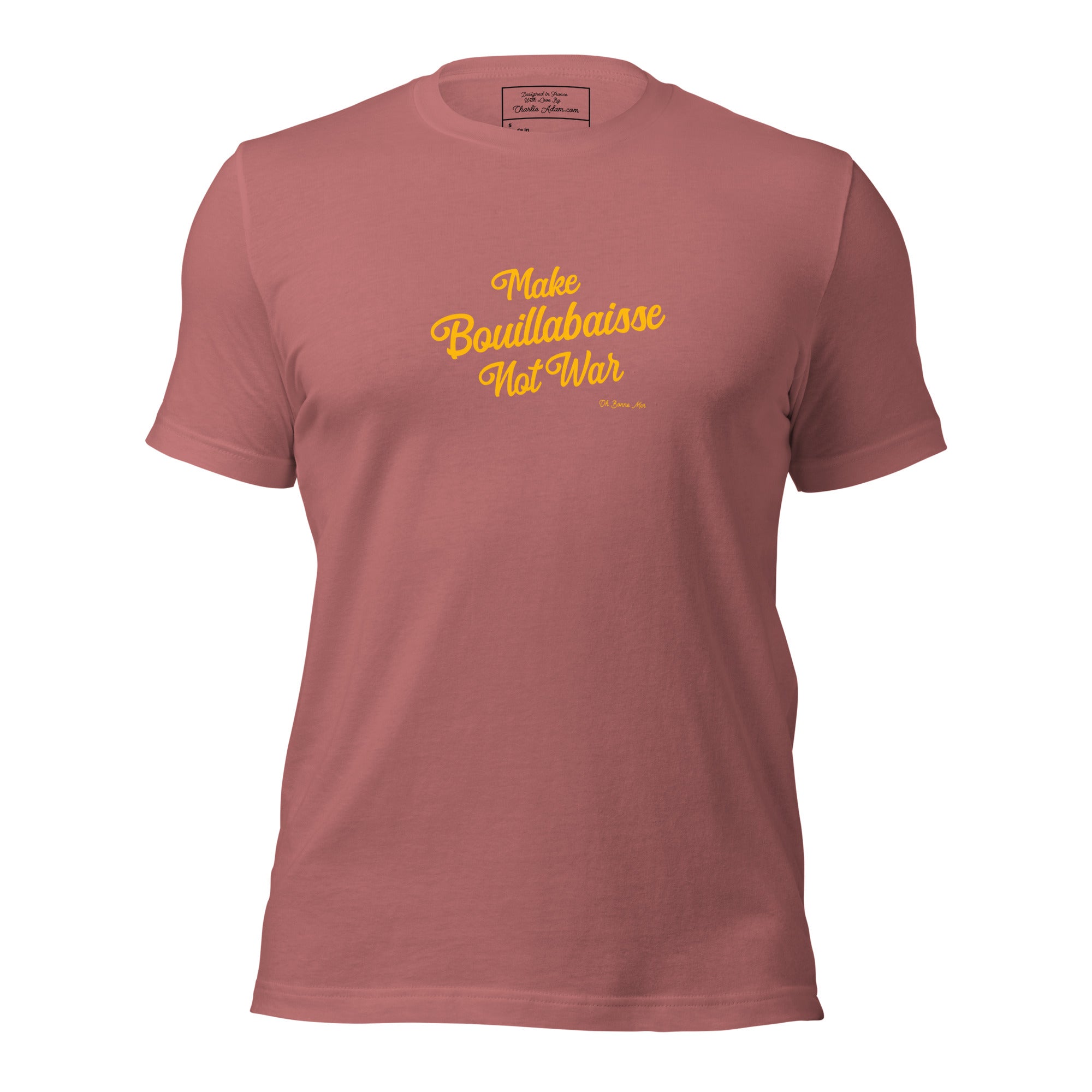 T-shirt en coton unisexe Make Bouillabaisse Not War Text Only sur couleurs vives