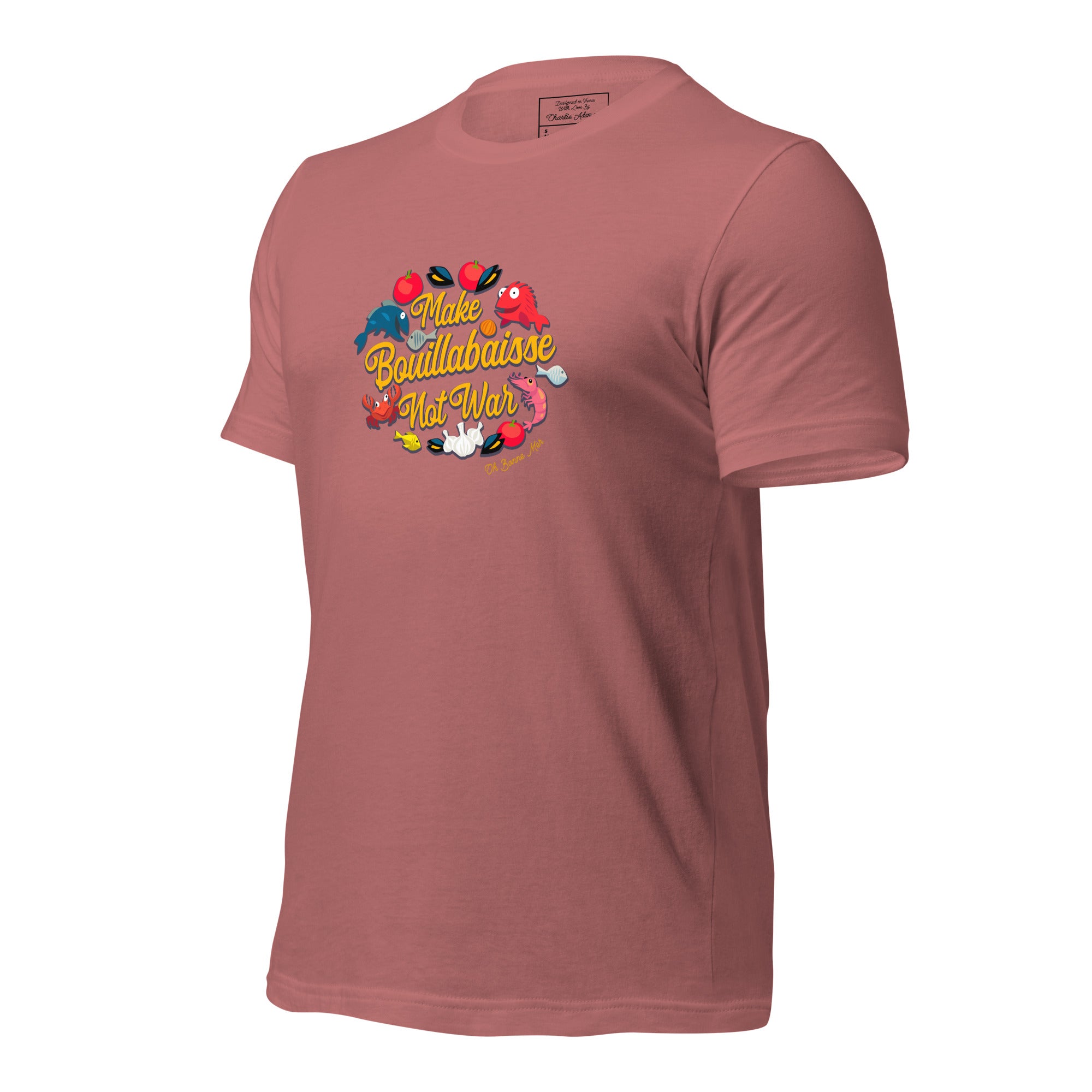 T-shirt en coton unisexe Make Bouillabaisse Not War sur couleurs vives