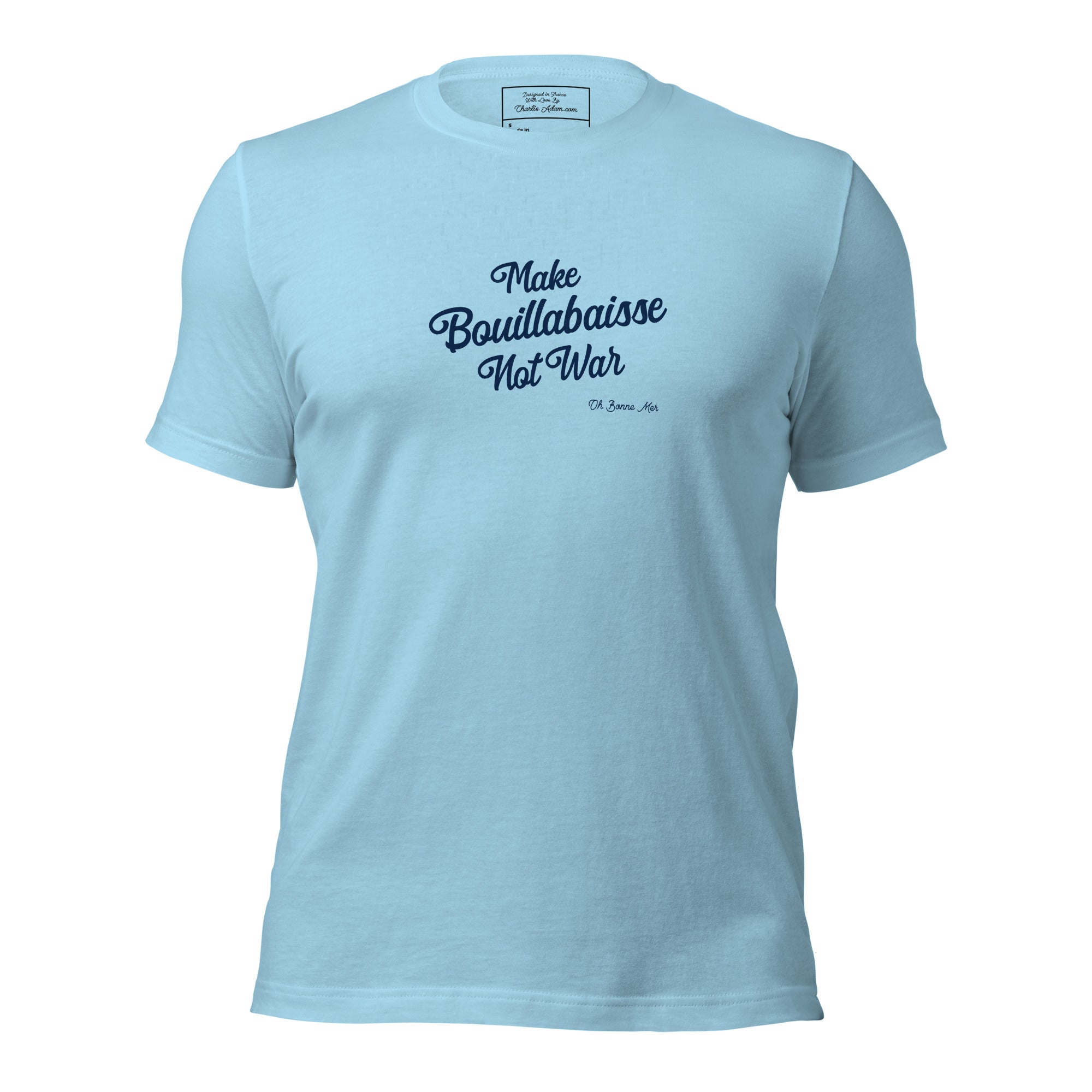 Unisex t-shirt Make Bouillabaisse Not War Text Only navy on bright colors