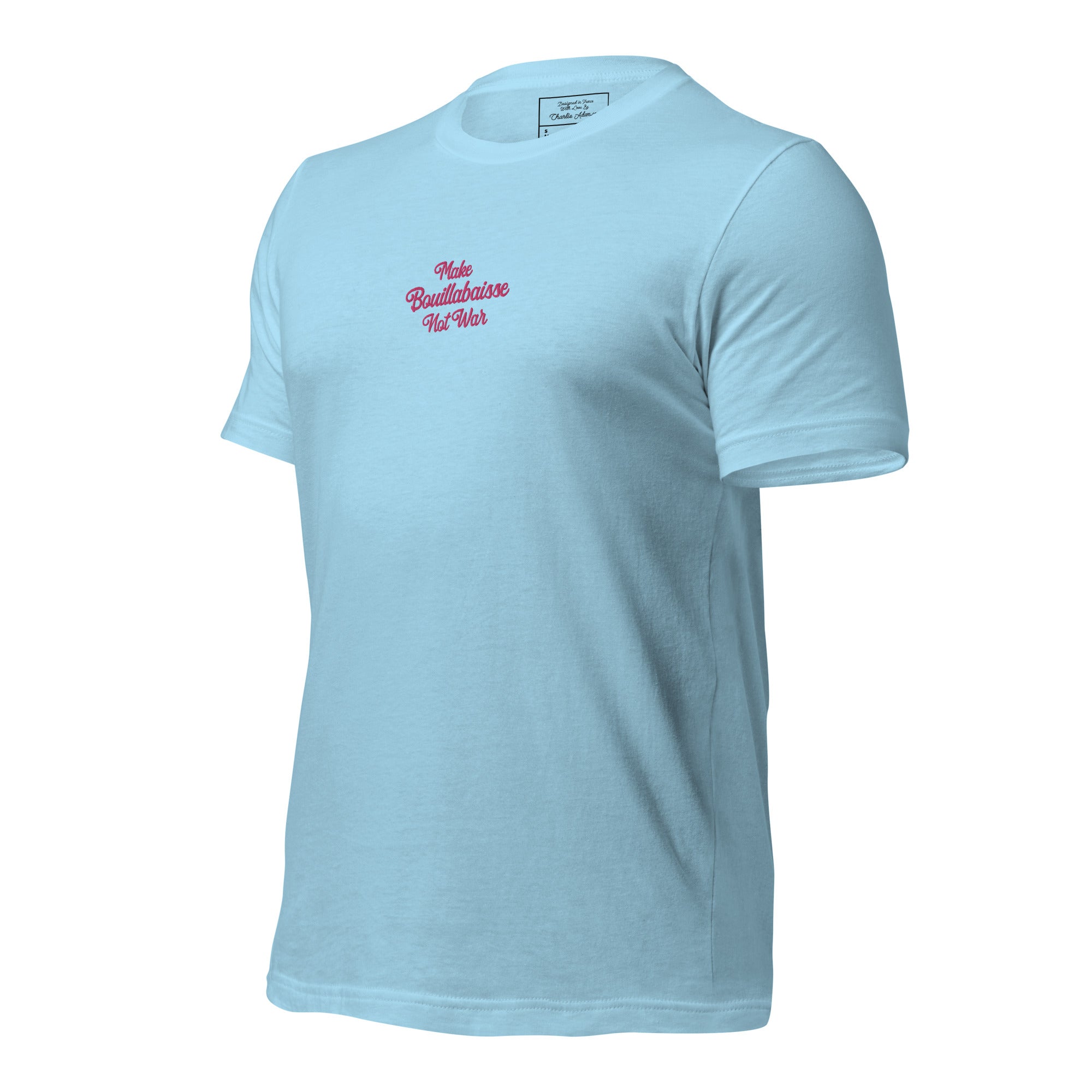 Unisex t-shirt Make Bouillabaisse Not War Text Only flamingo embroidered pattern on light colors