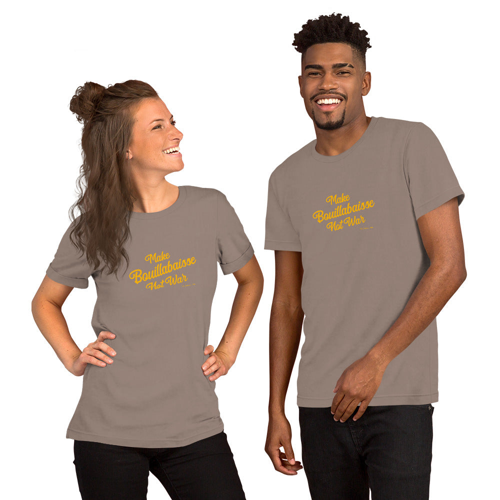 Unisex t-shirt Make Bouillabaisse Not War Text Only on dark colors