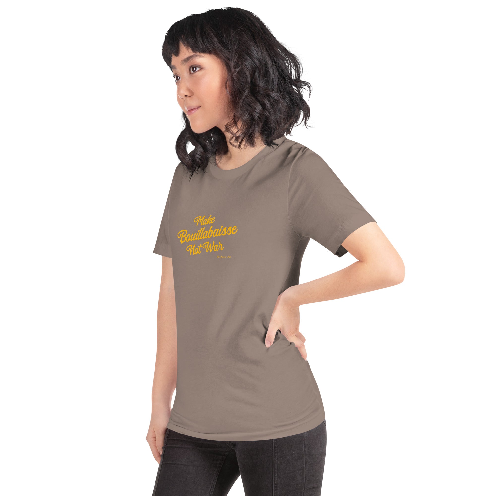 Unisex t-shirt Make Bouillabaisse Not War Text Only on dark colors