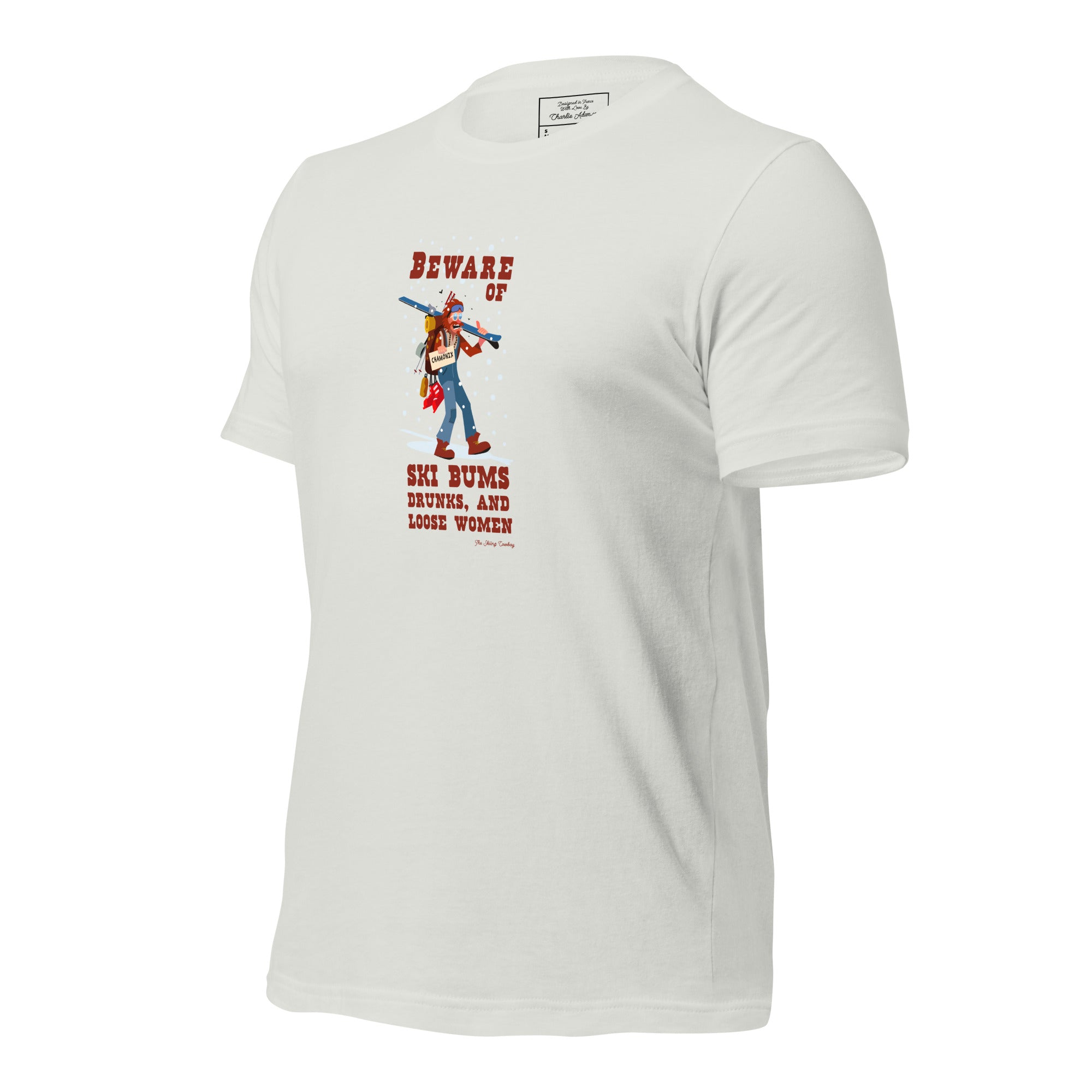 T-shirt en coton unisexe Beware of ski bums, drunks and loose women sur couleurs claires