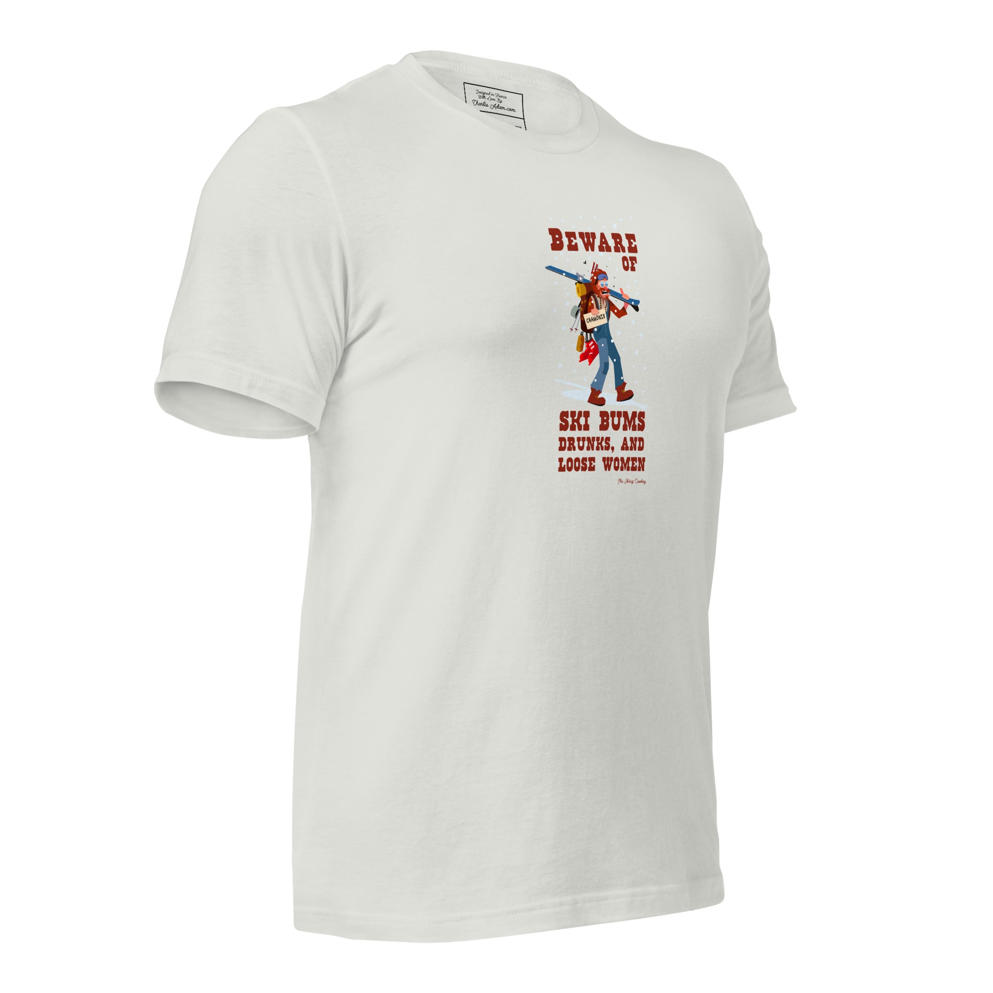 T-shirt en coton unisexe Beware of ski bums, drunks and loose women sur couleurs claires