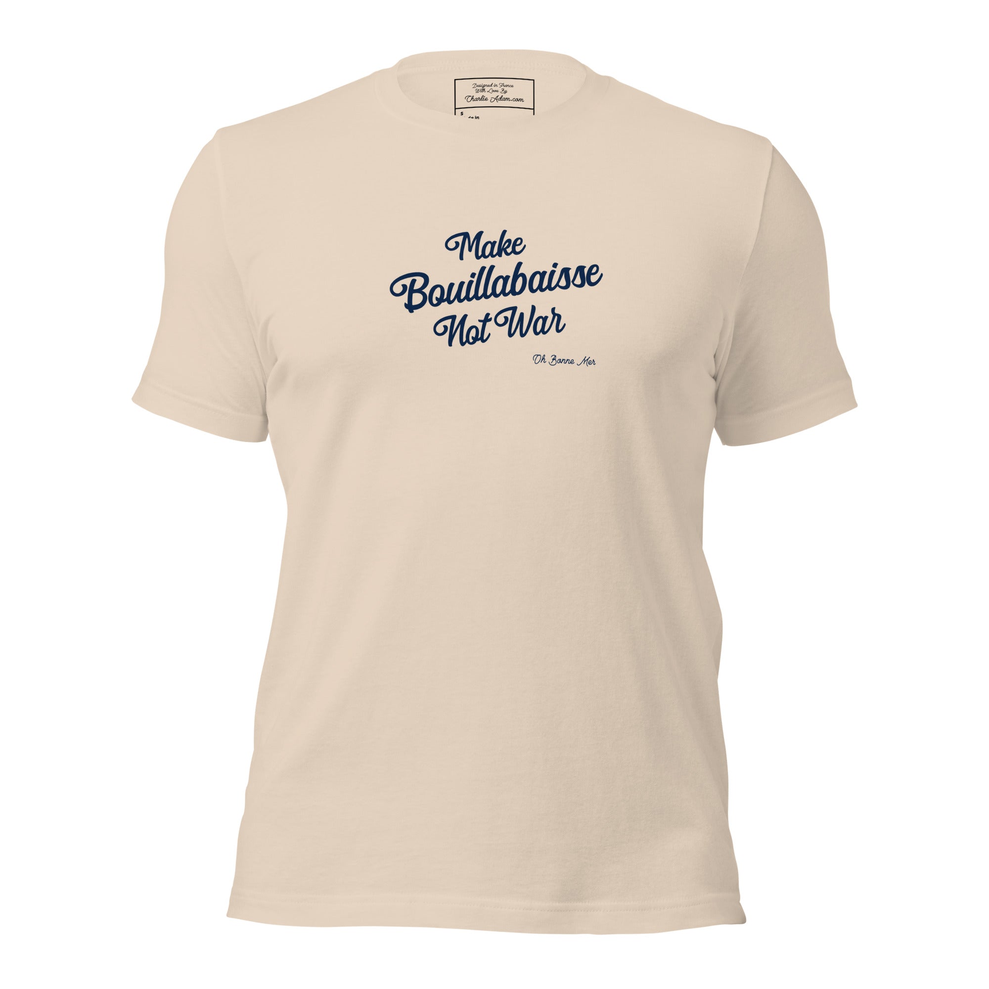 T-shirt en coton unisexe Make Bouillabaisse Not War Text Only sur couleurs claires