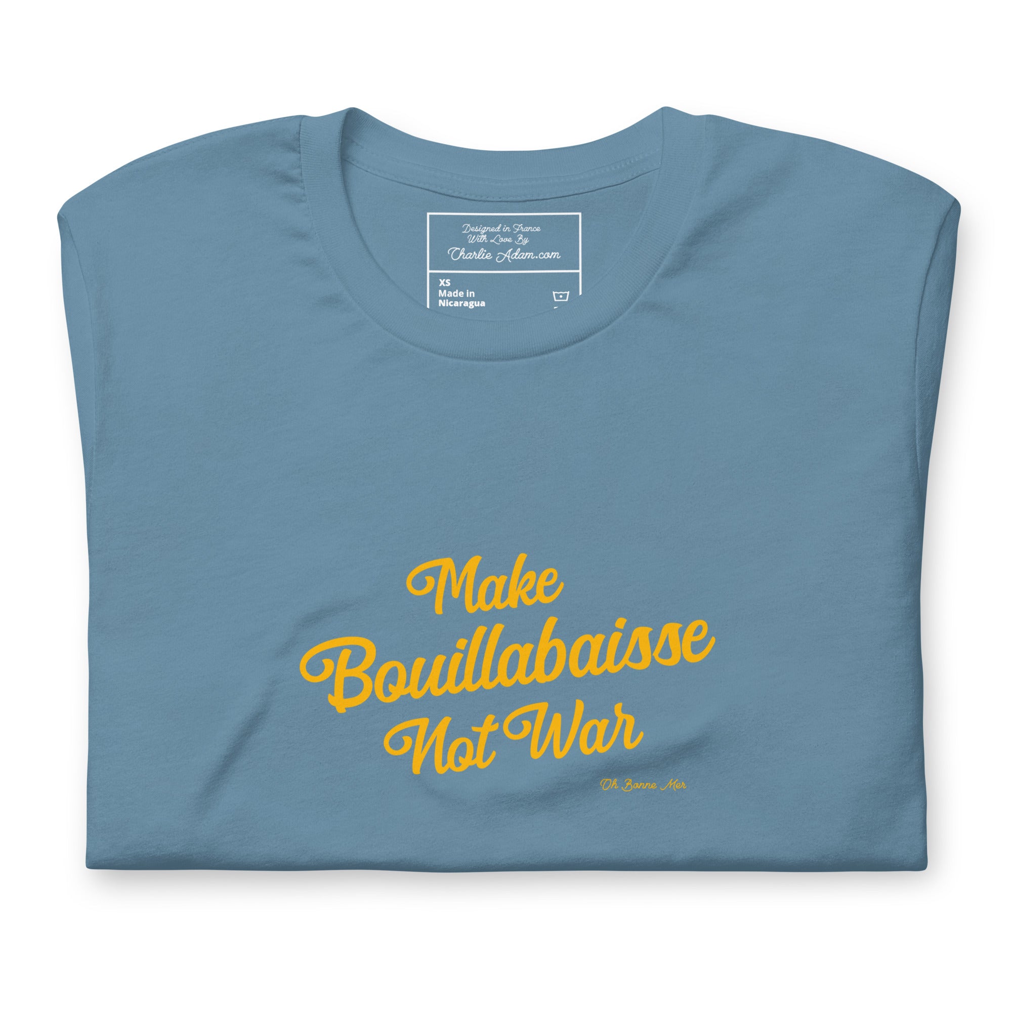 Unisex t-shirt Make Bouillabaisse Not War Text Only on dark colors